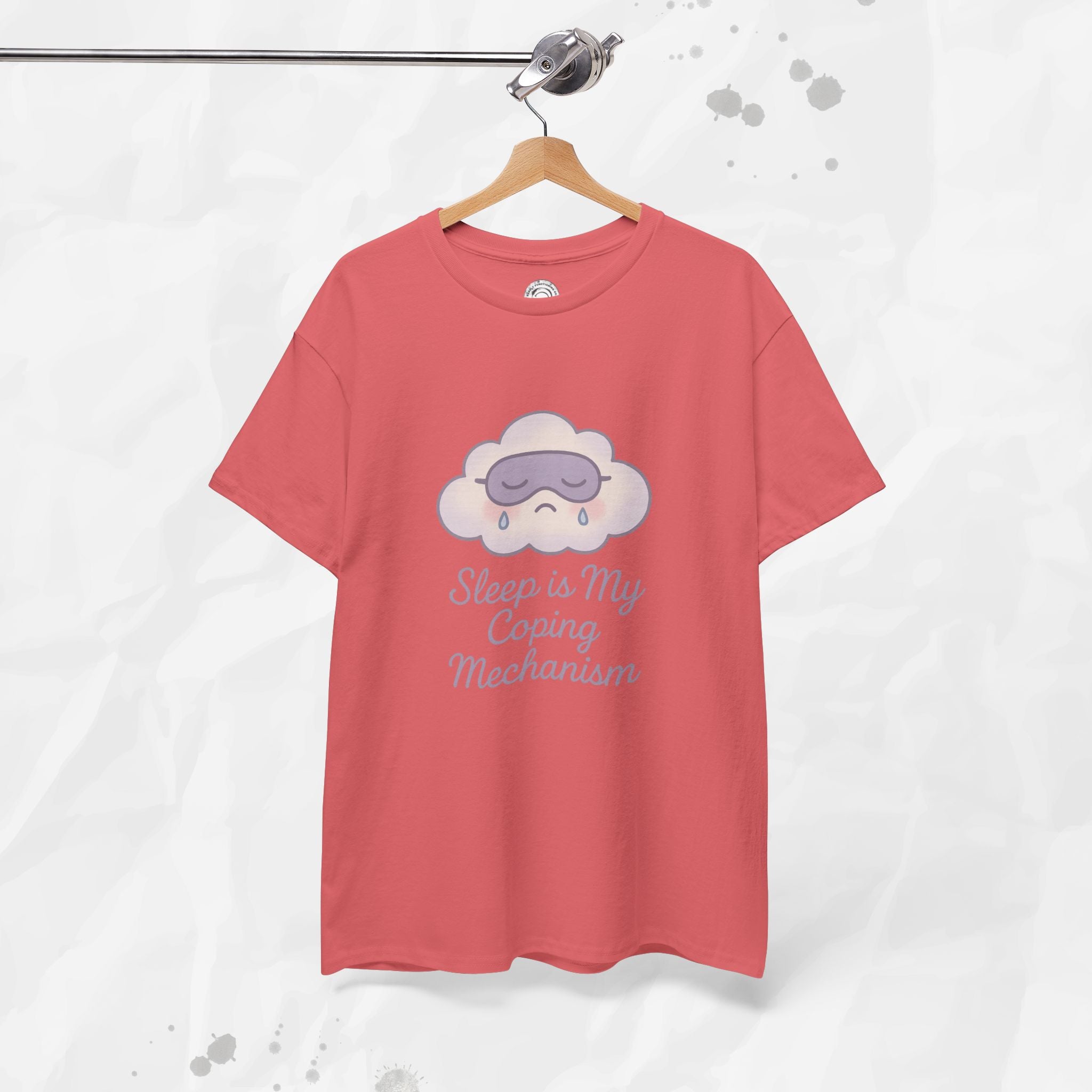 Sleep is My Coping Mechanism - T-Shirt