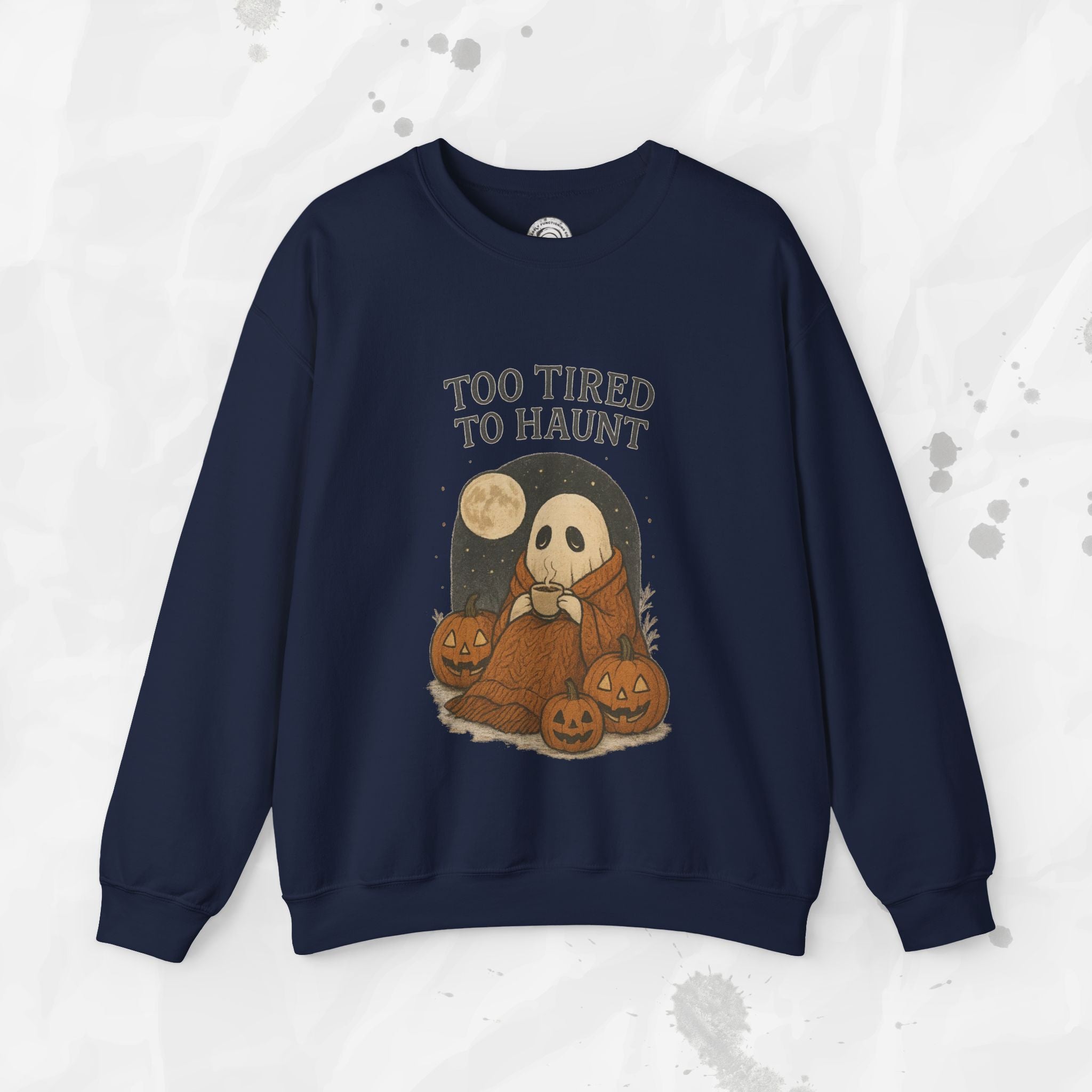 Too Tired to Haunt - Crewneck Sweatshirt