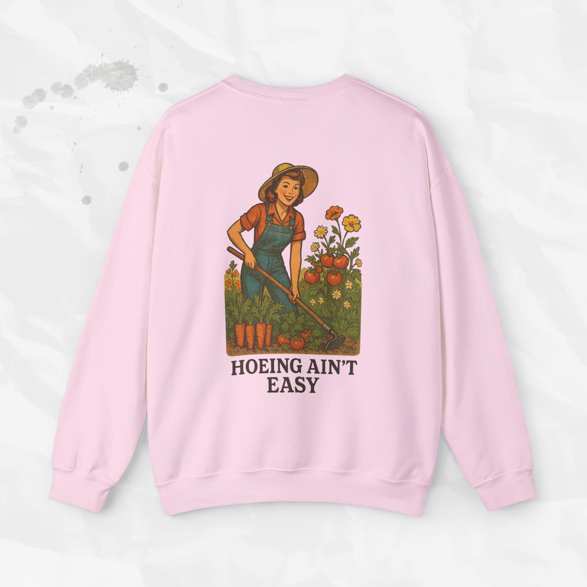Hoeing Ain't Easy - Crewneck Sweatshirt