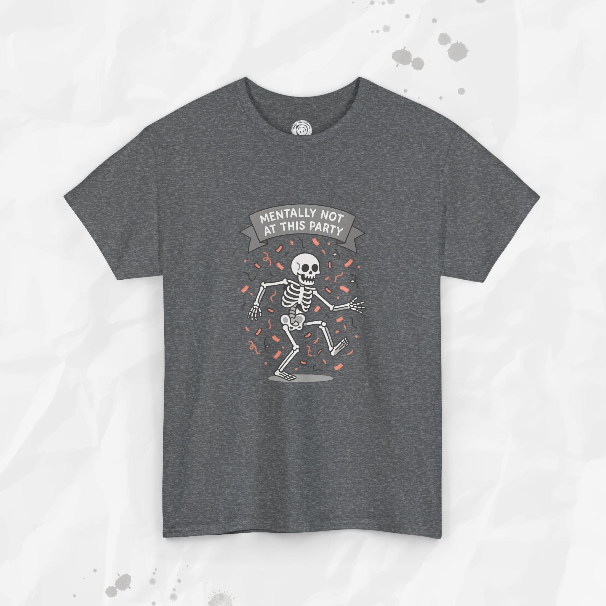 Mentally Not at This Party - T-Shirt