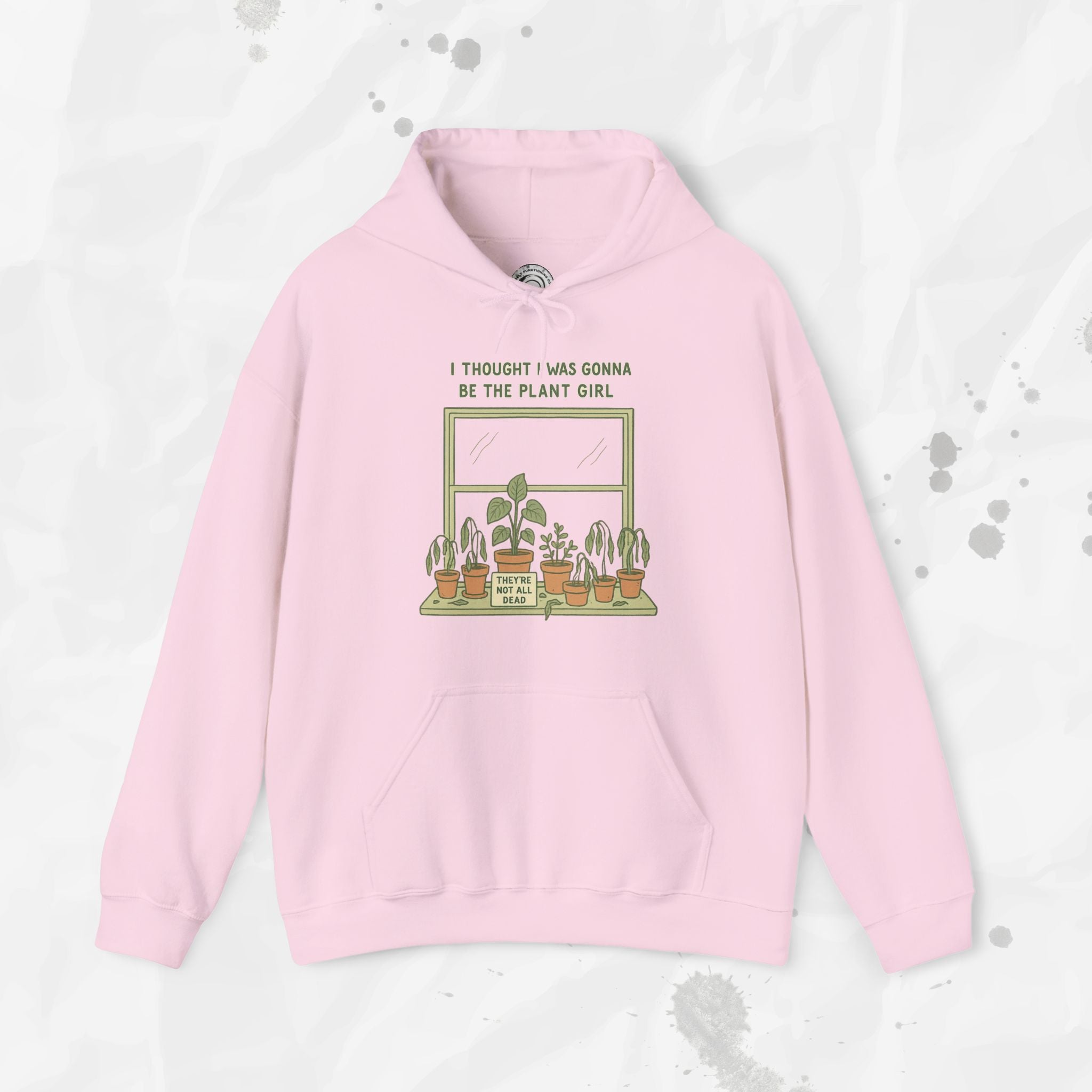 I Thought I Was Gonna Be the Plant Girl - Hoodie