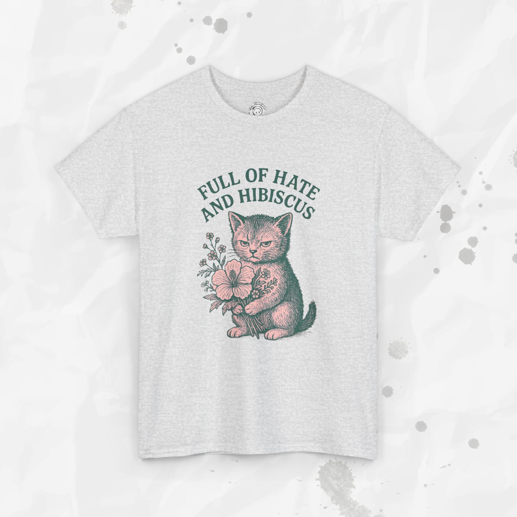 Full of Hate and Hibiscus - T-Shirt