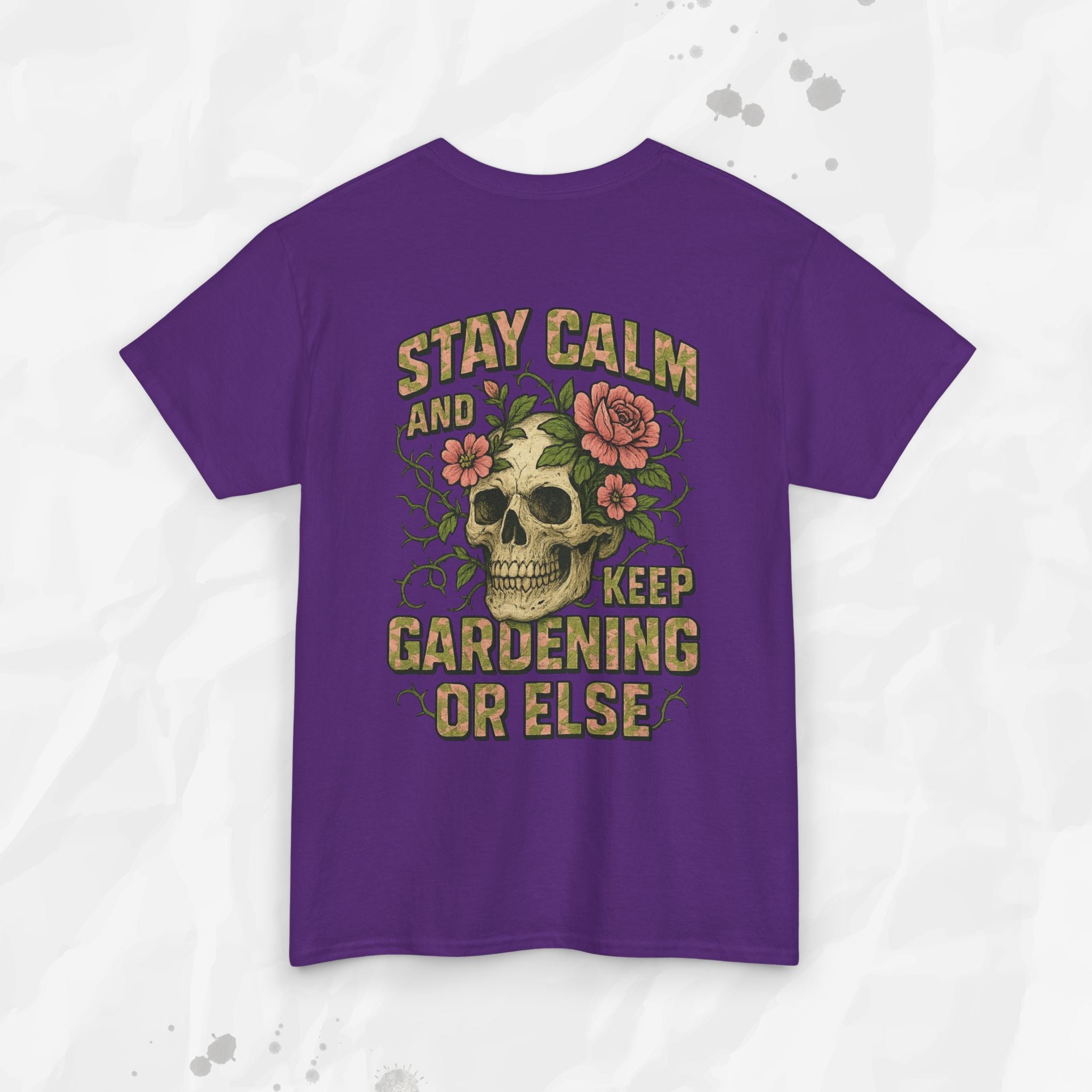Stay Calm and Keep Gardening or Else - T-Shirt