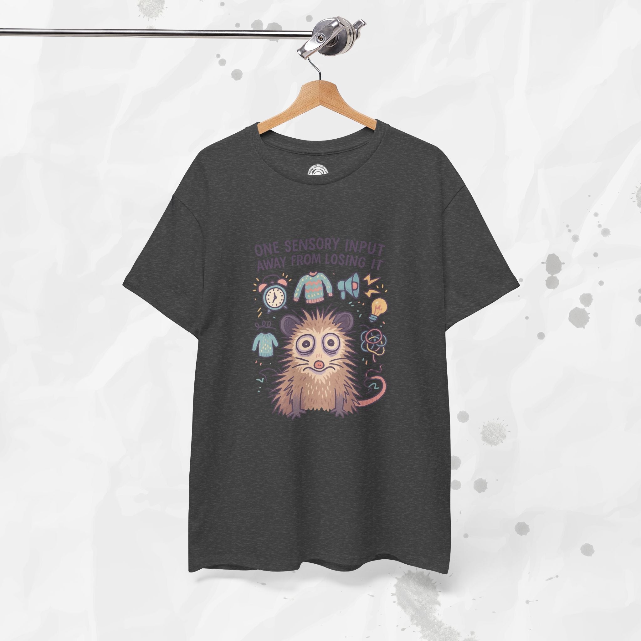 One Sensory Input Away - T-Shirt
