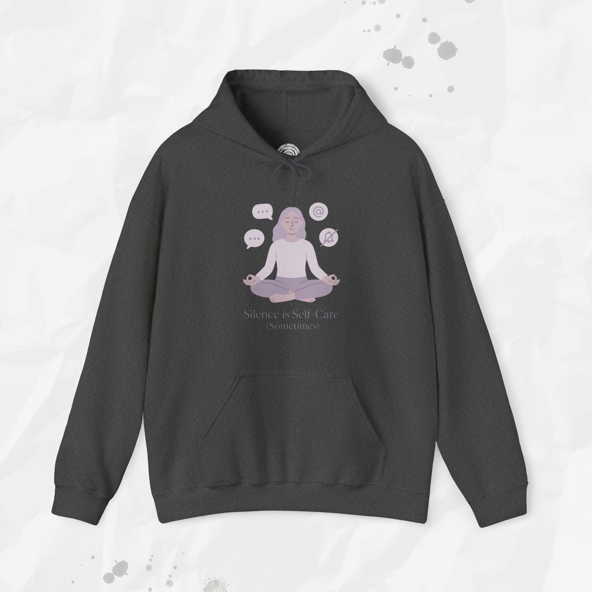 Silence is Self Care (Sometimes) - Hoodie