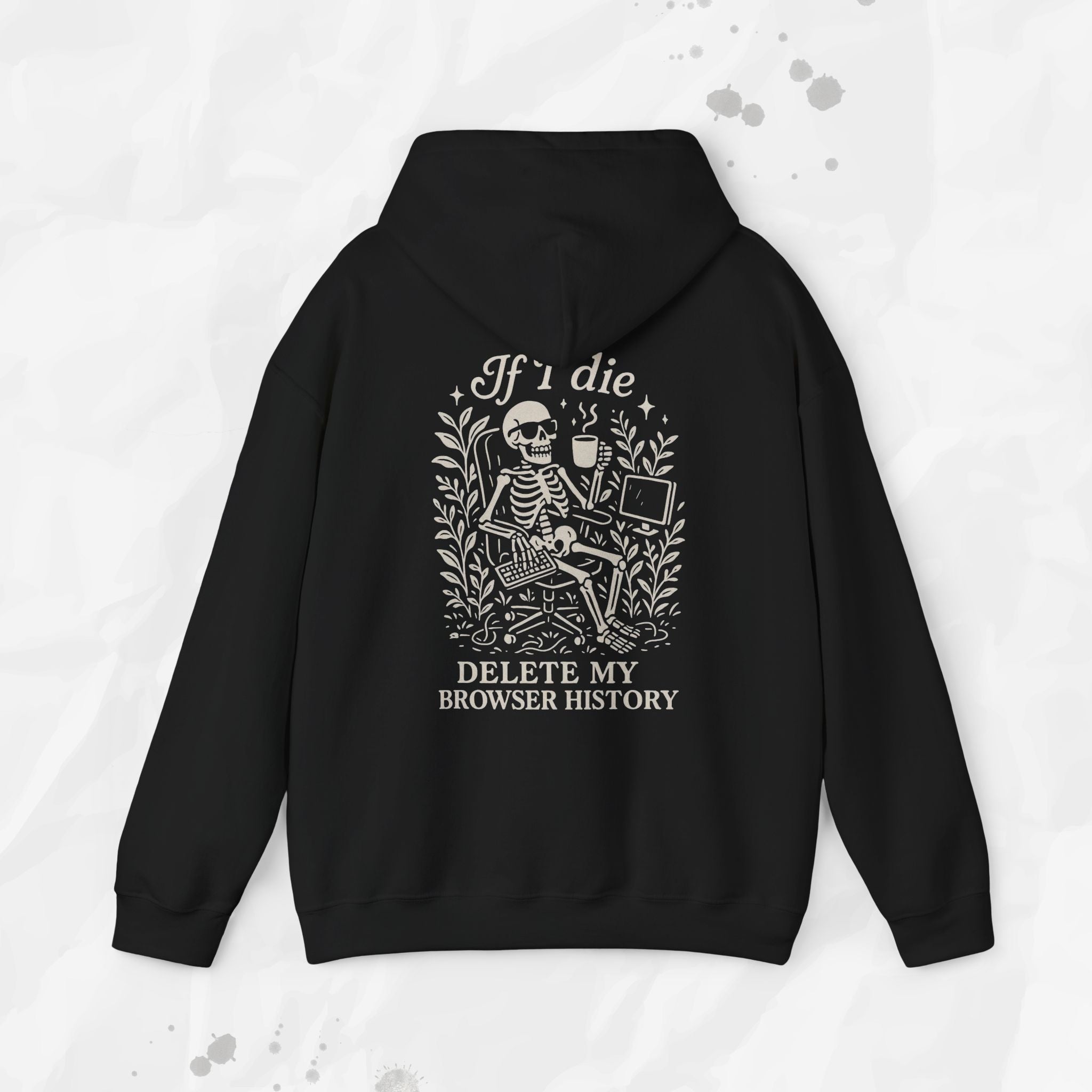 If I Die Delete My Browser History - Hoodie