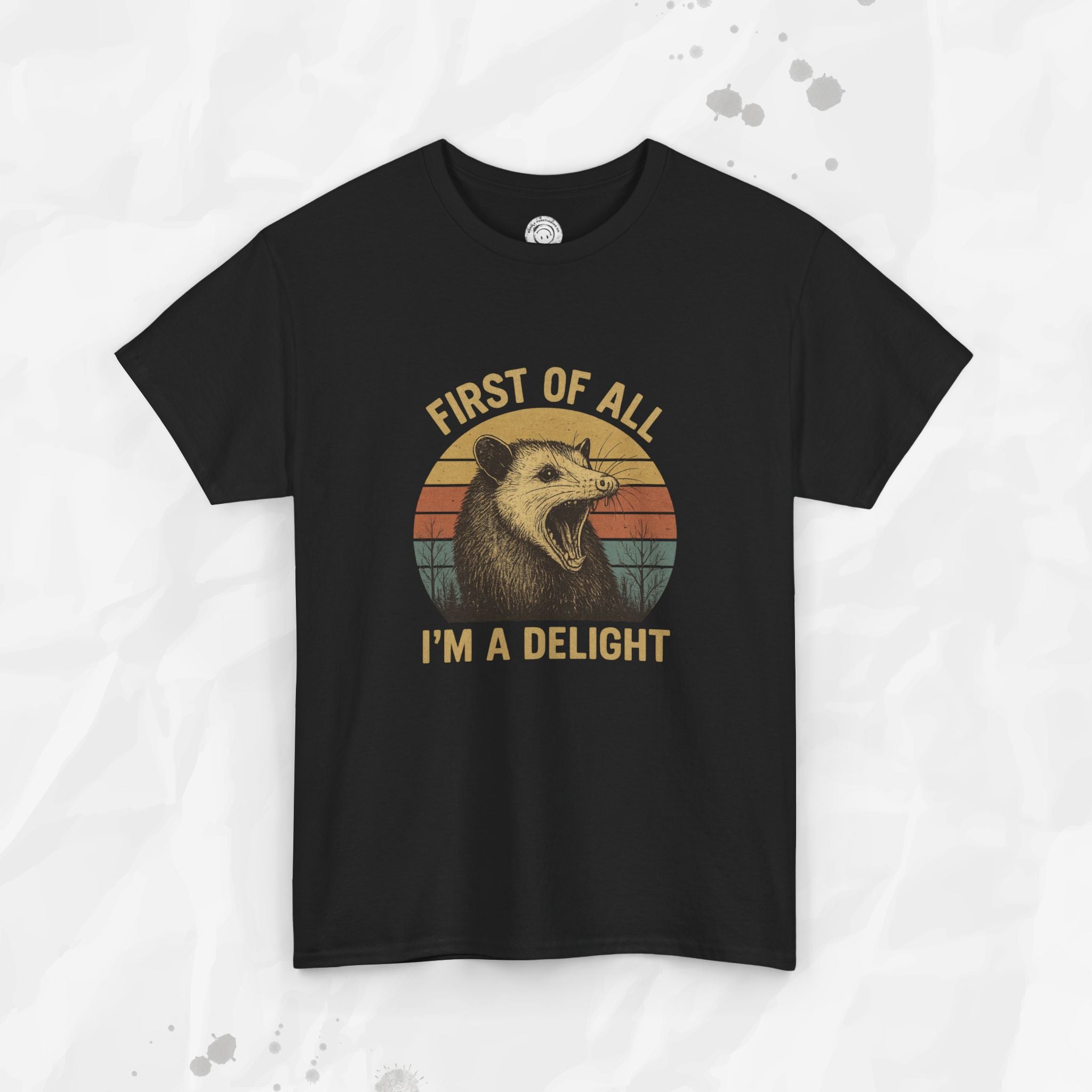 First of All I'm a Delight - T-Shirt