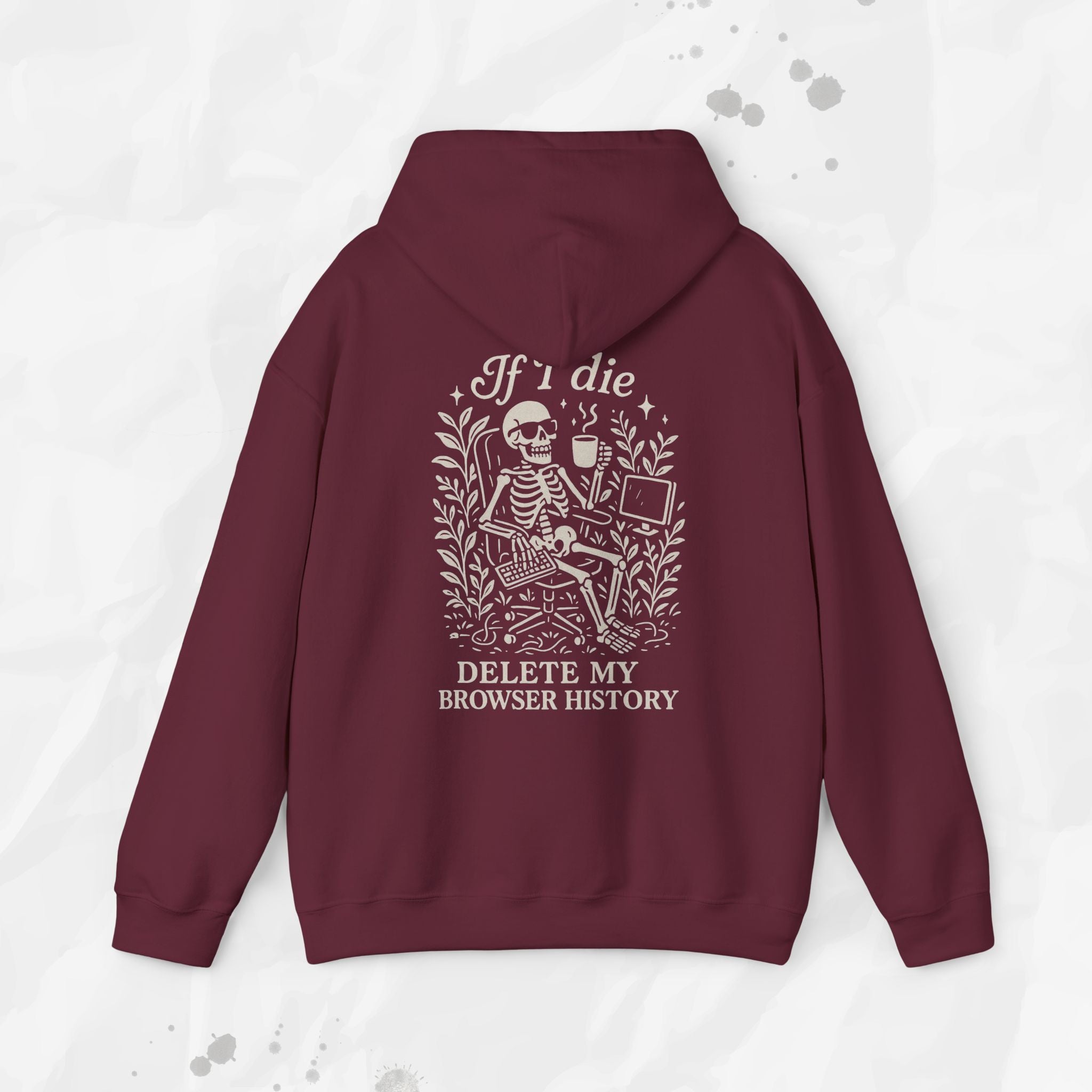 If I Die Delete My Browser History - Hoodie