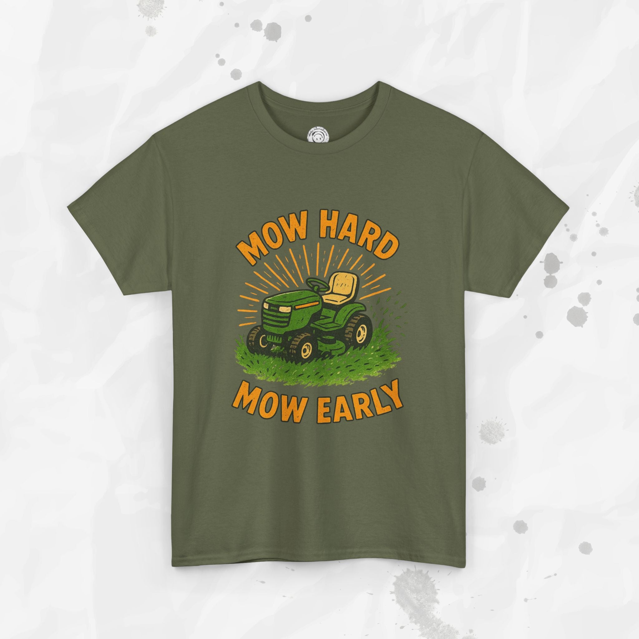 Mow Hard Mow Early - T-Shirt