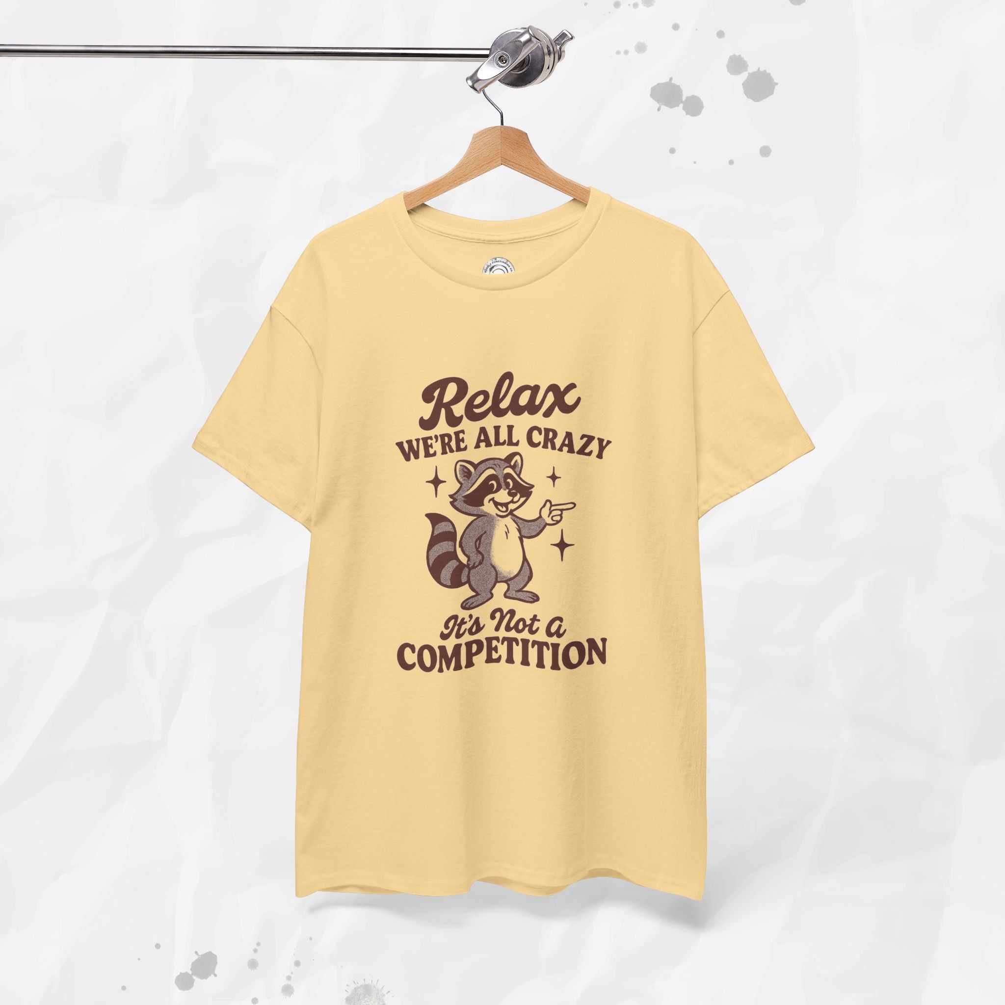 Relax We're All Crazy - T-Shirt