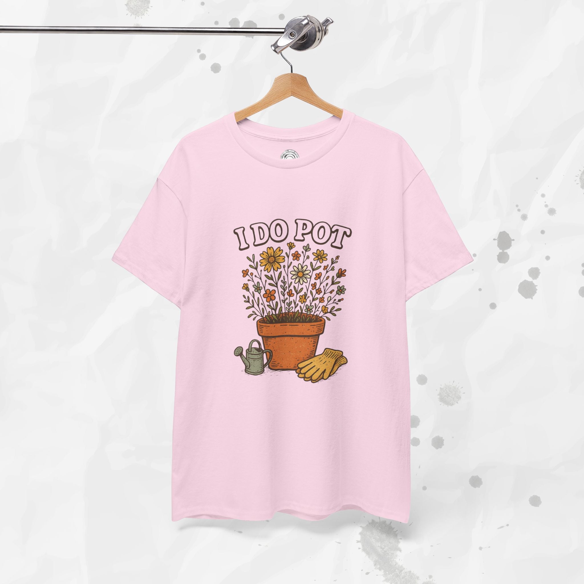 I Do Pot - T-Shirt