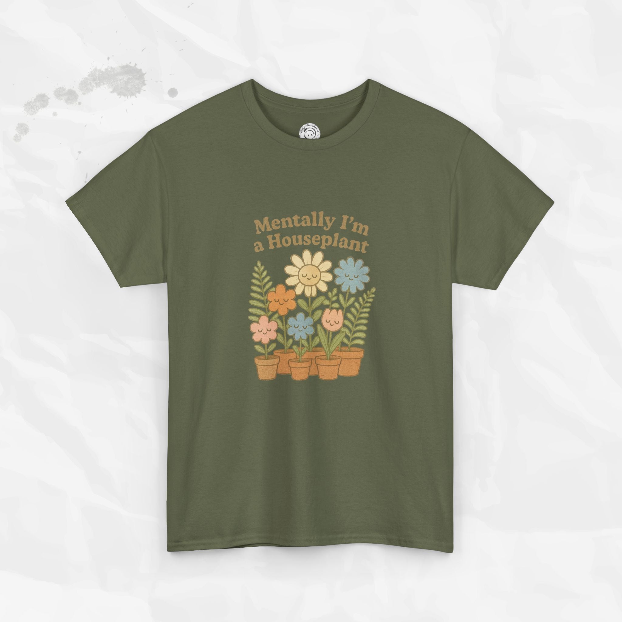 Mentally I'm a Houseplant - T-Shirt
