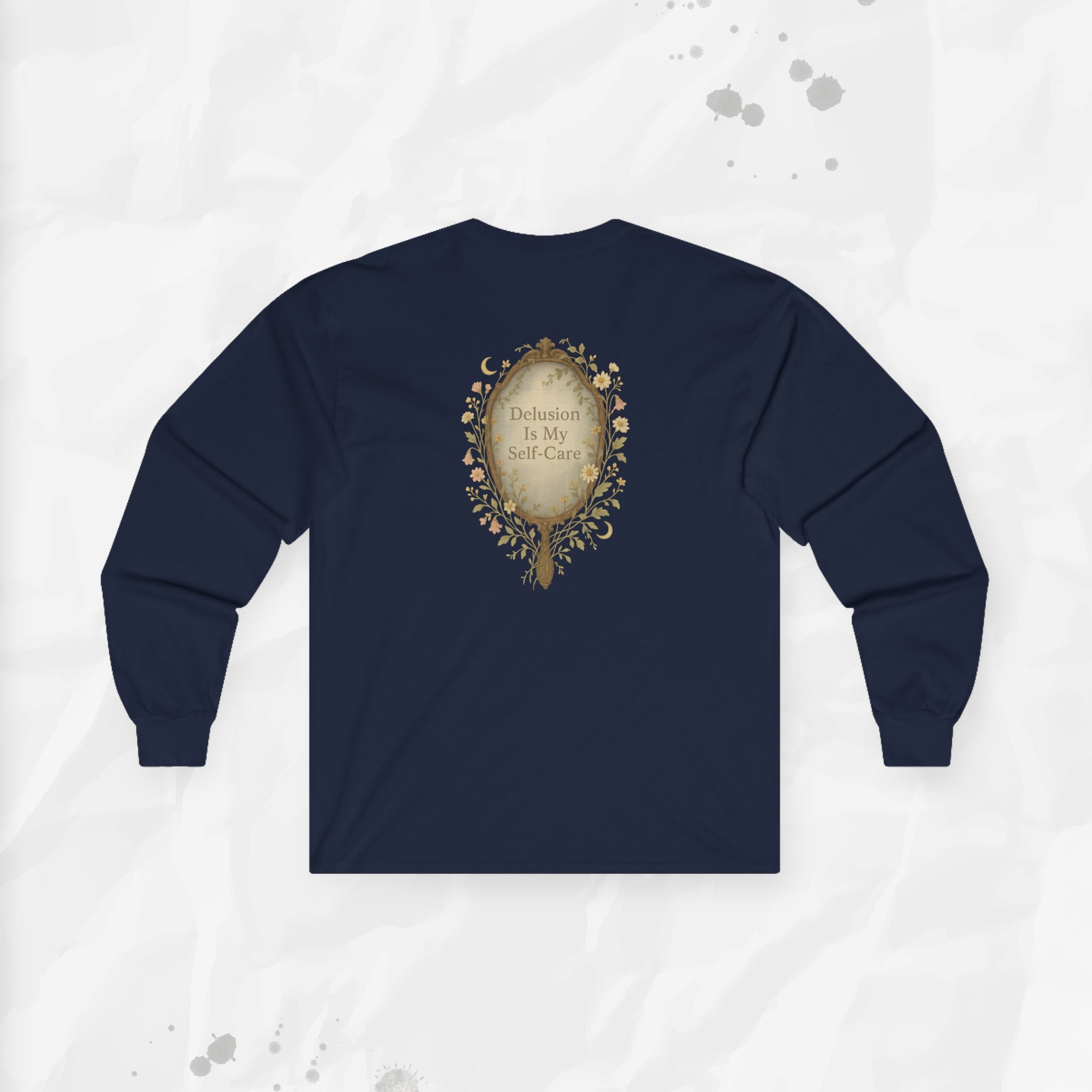 Delusion is My Self-Care - Long Sleeve T-Shirt