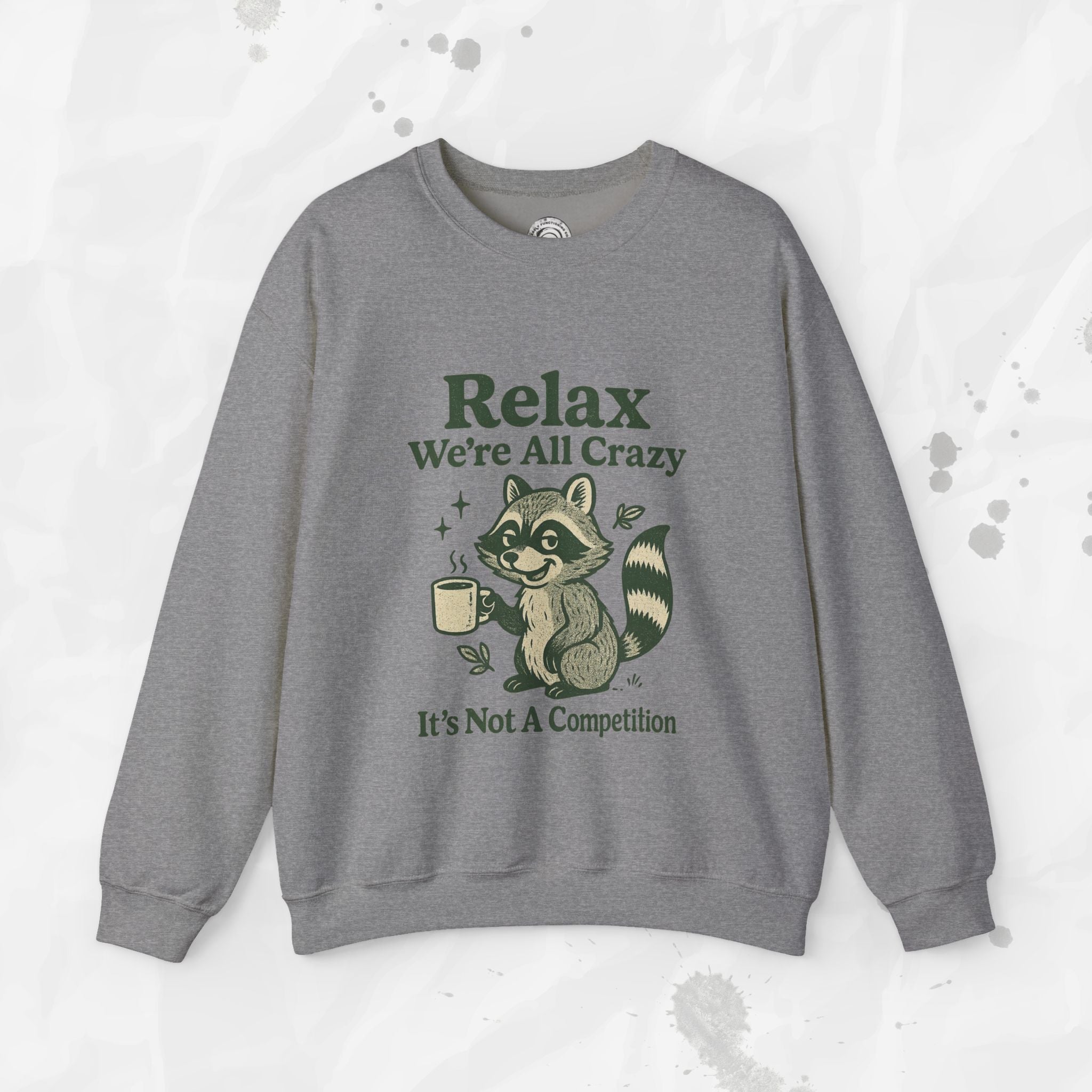Relax We're All Crazy - Crewneck Sweatshirt