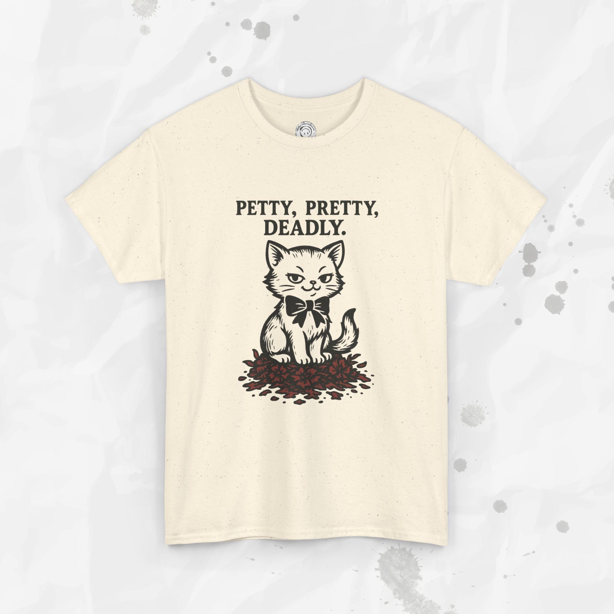 Petty, Pretty, Deadly - T-Shirt