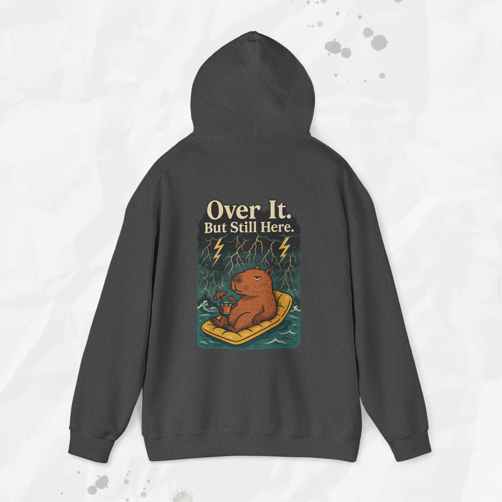 Over It But Still Here - Hoodie