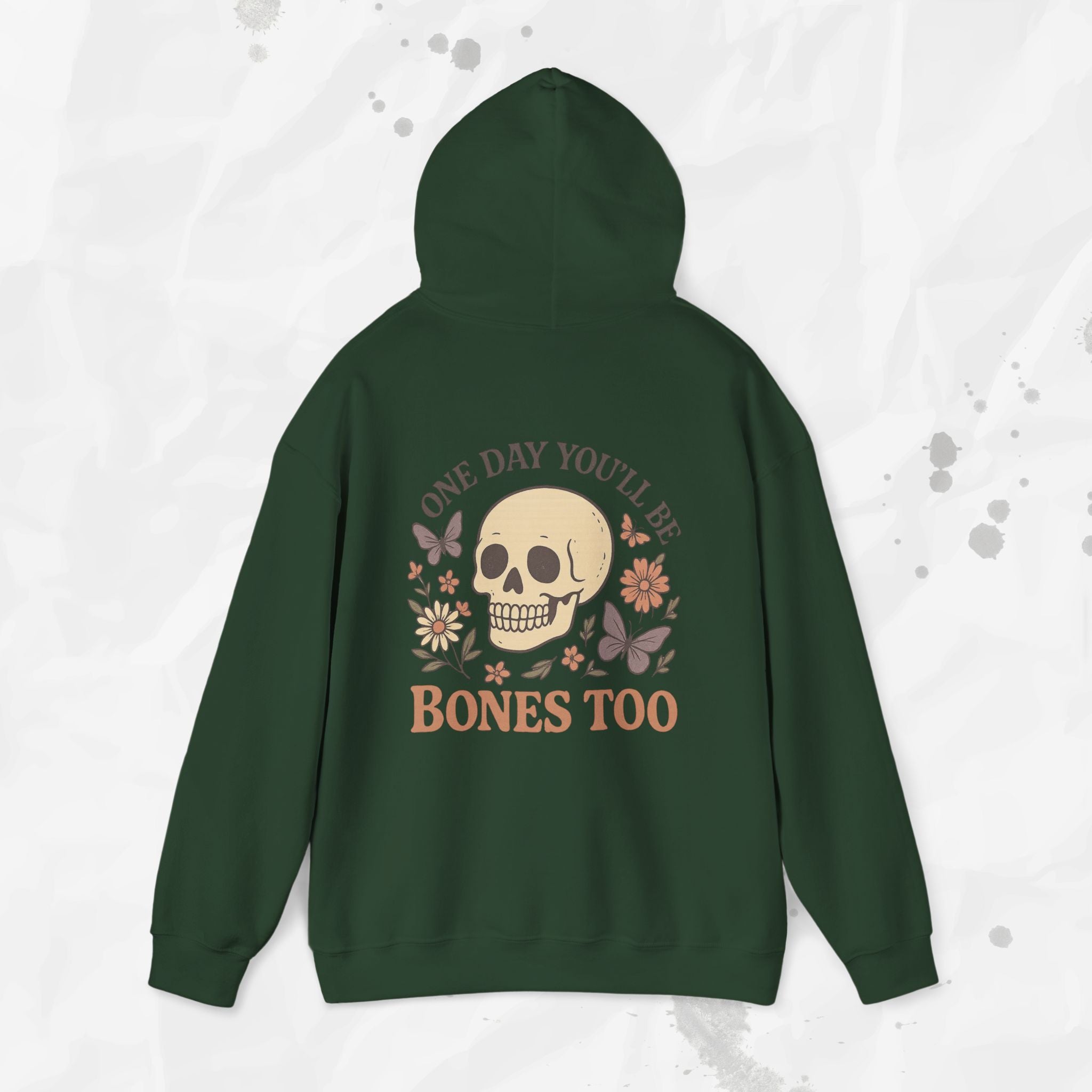 One Day You'll Be Bones Too - Hoodie