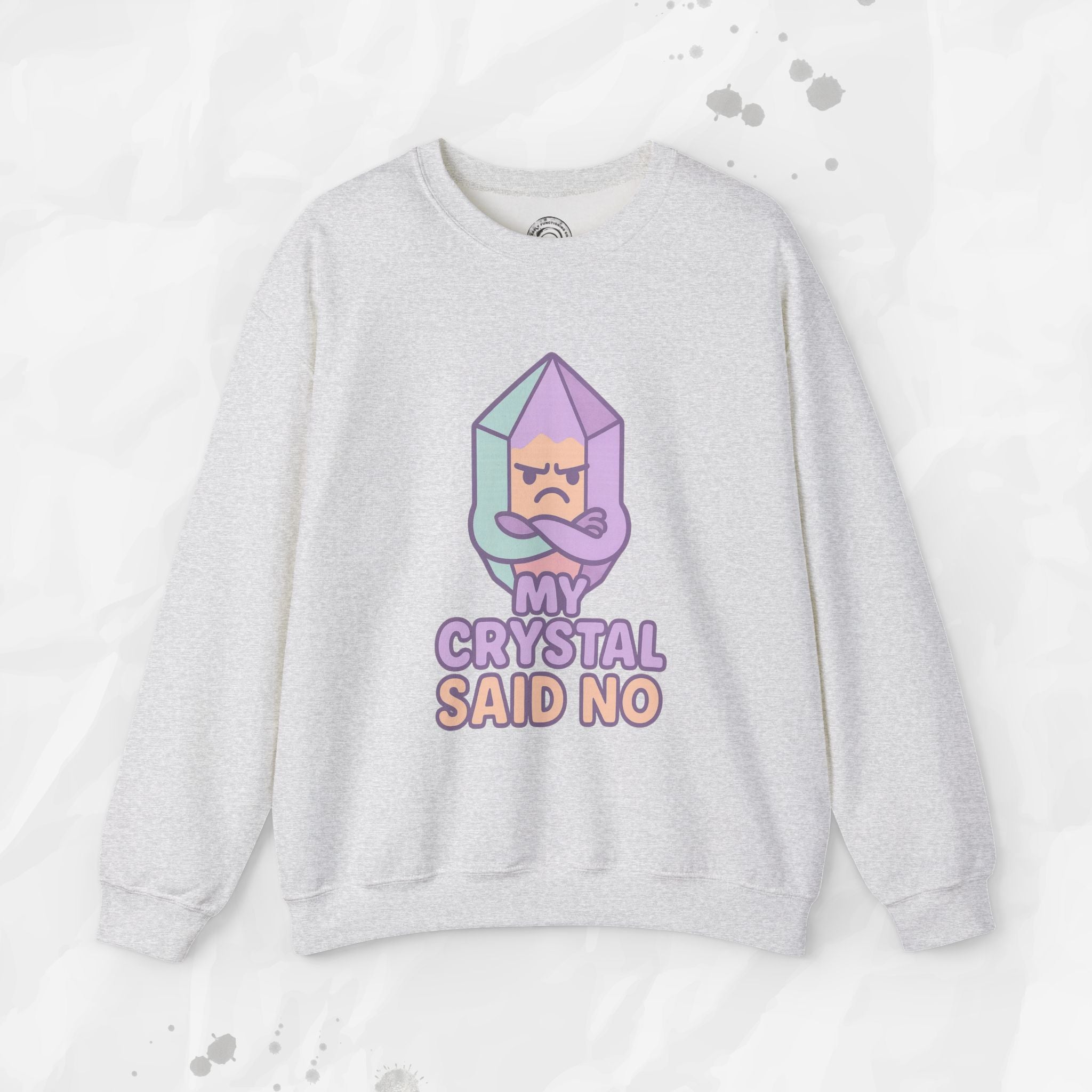 My Crystal Said No - Crewneck Sweatshirt