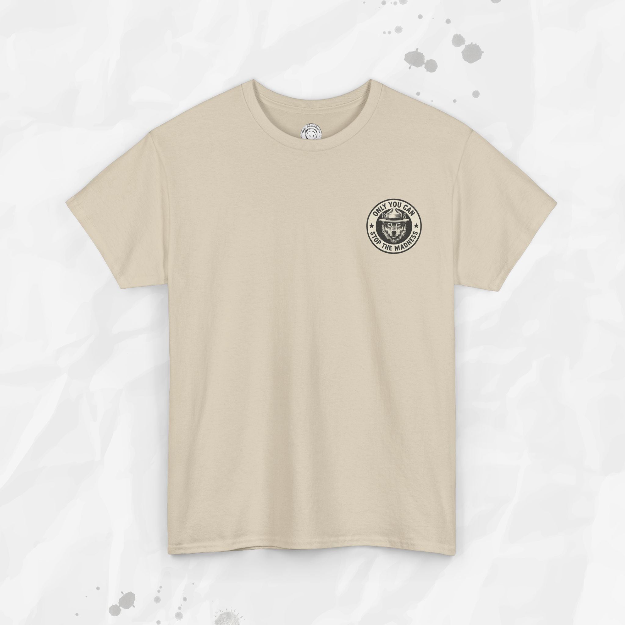 Only You Can Stop The Madness – T-Shirt (Pocket Print)