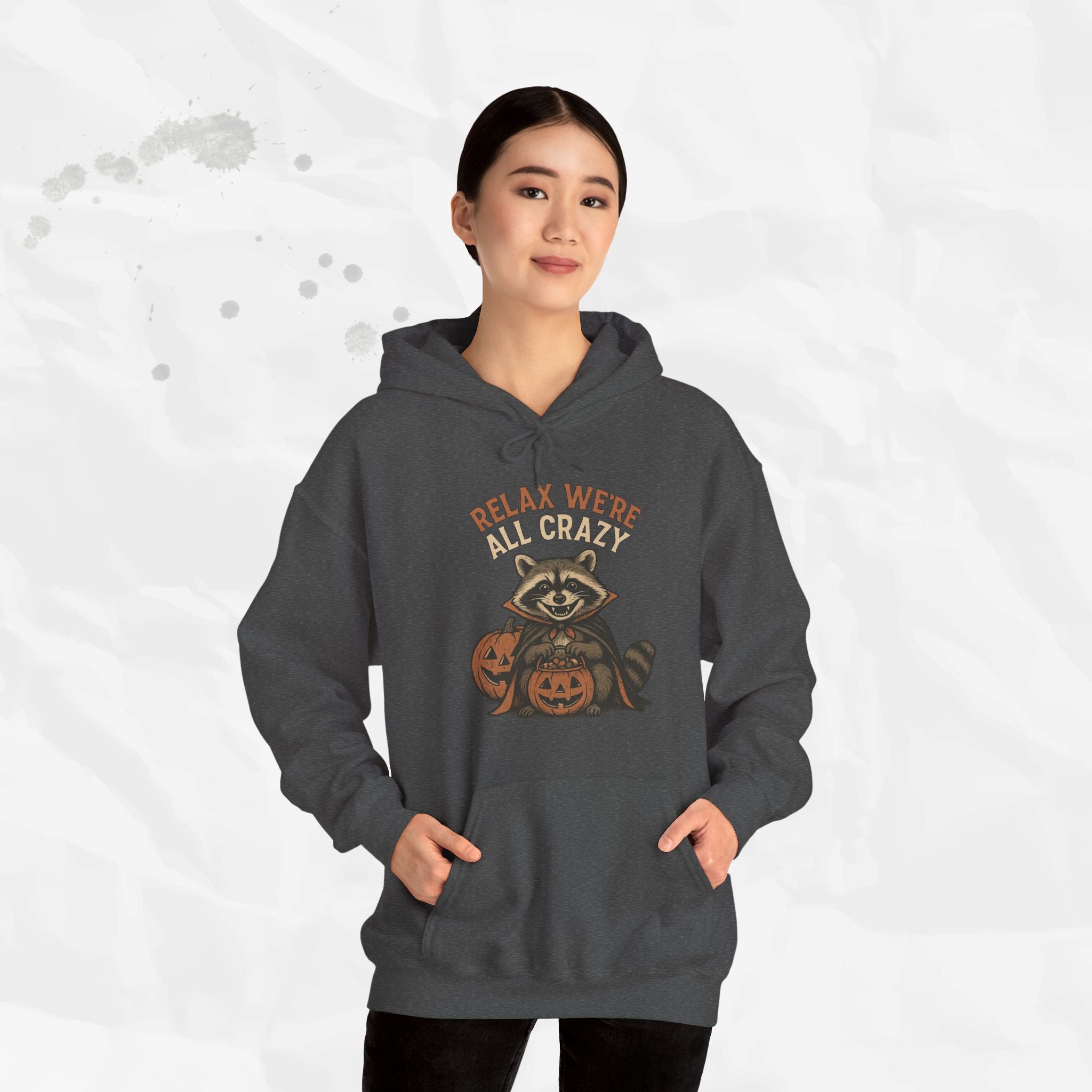 Relax We're All Crazy - Hoodie