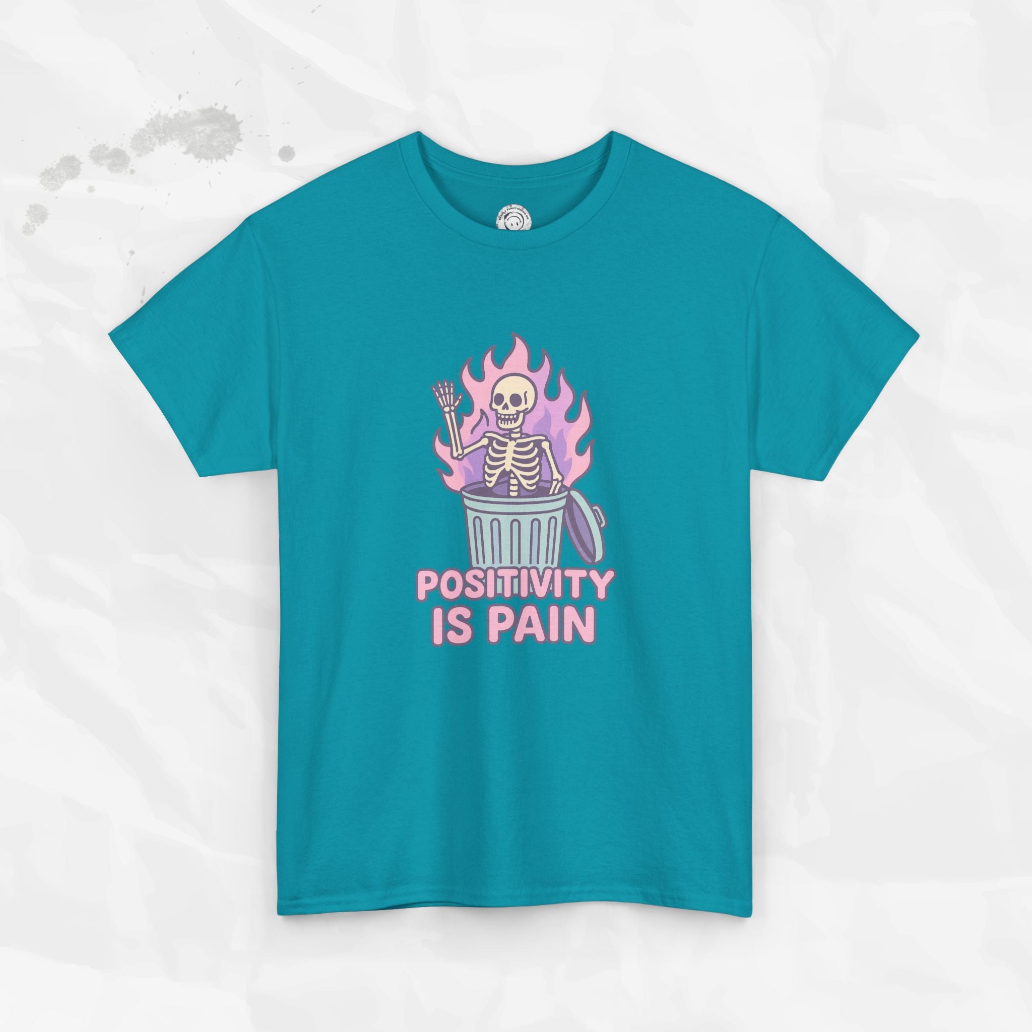 Positivity Is Pain - T-Shirt