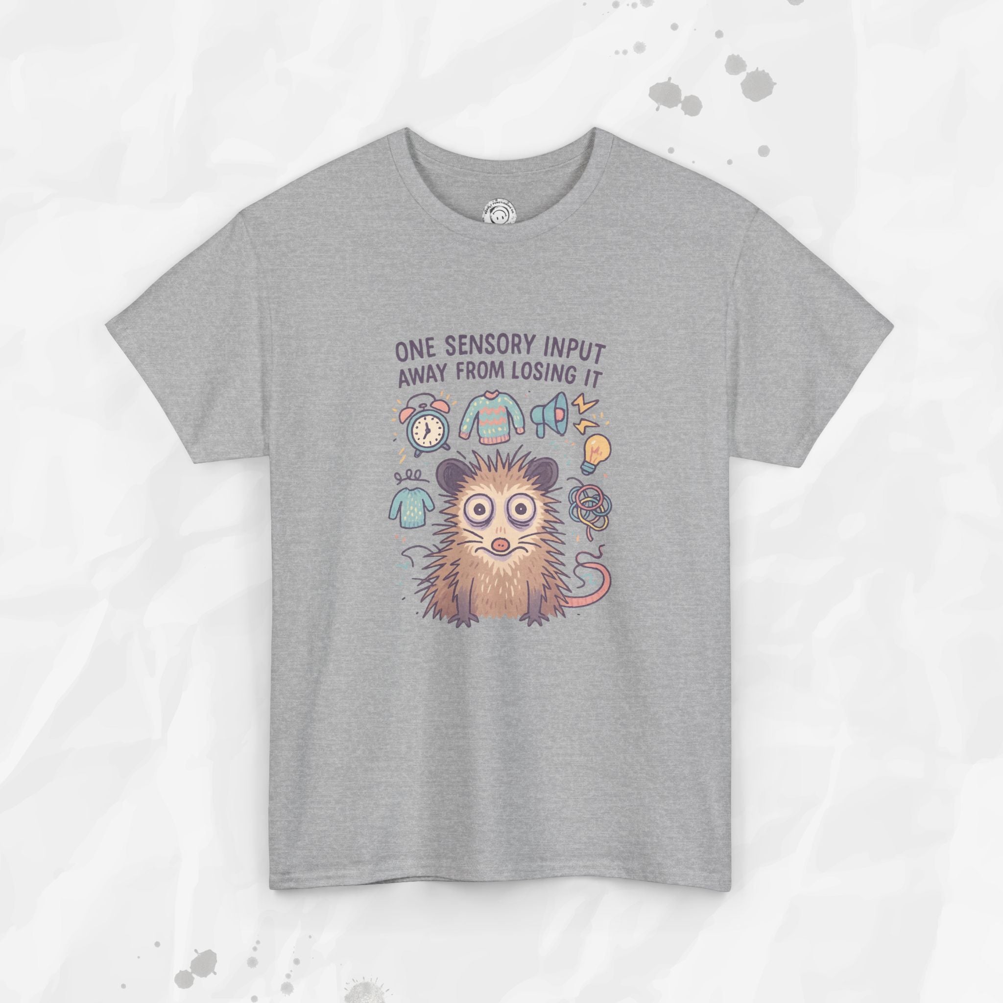 One Sensory Input Away - T-Shirt