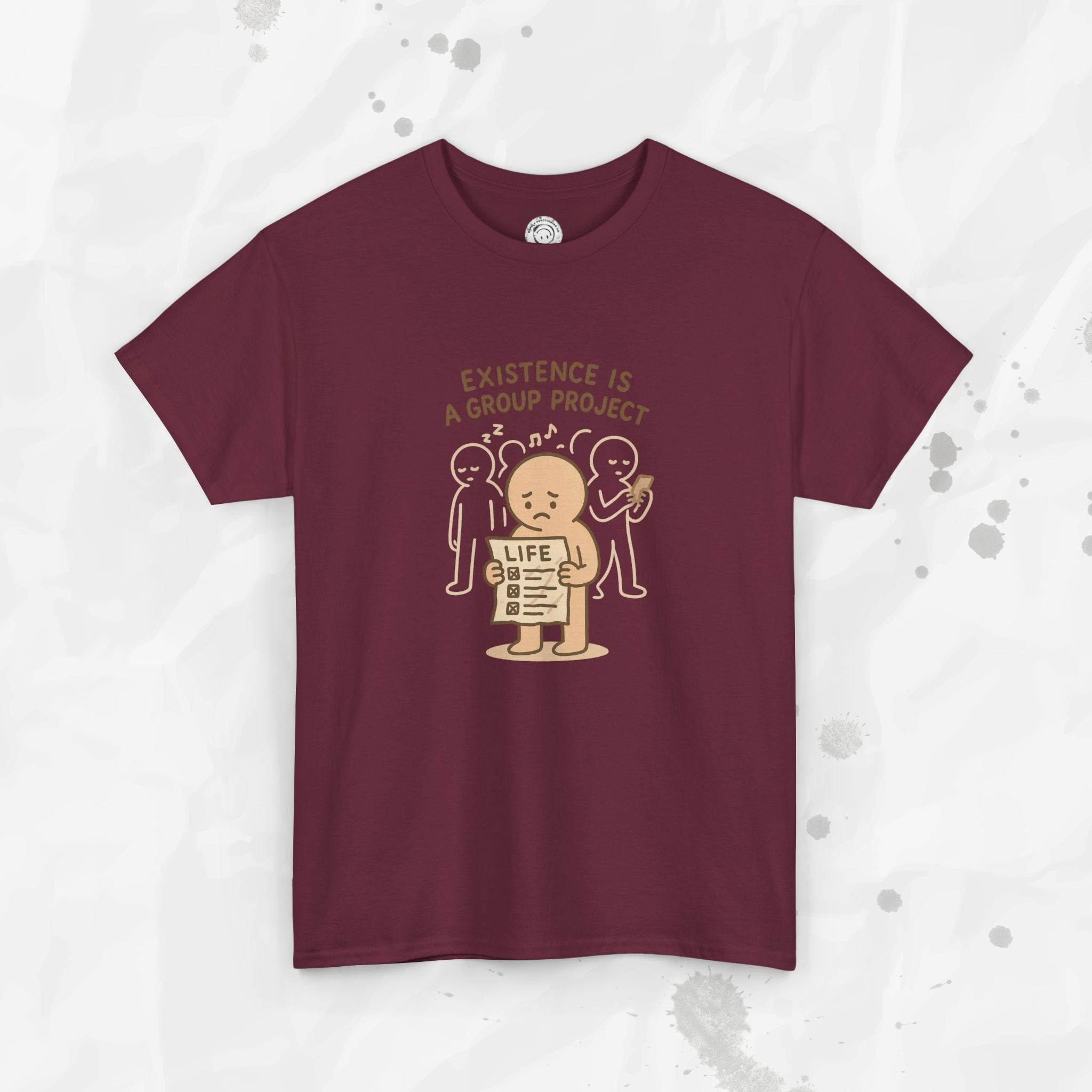 Existence Is a Group Project - T-Shirt