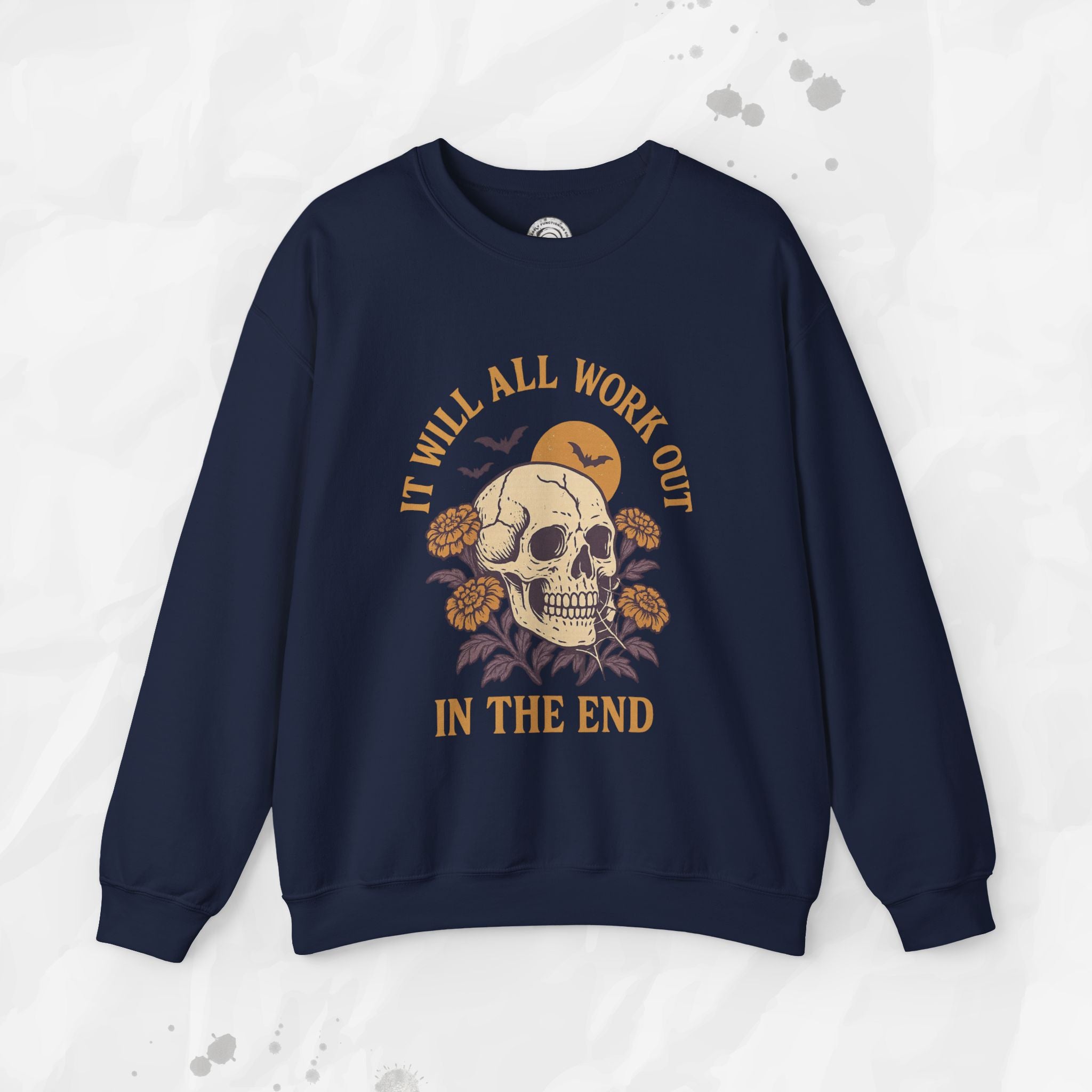 It Will All Work Out In The End - Crewneck Sweatshirt