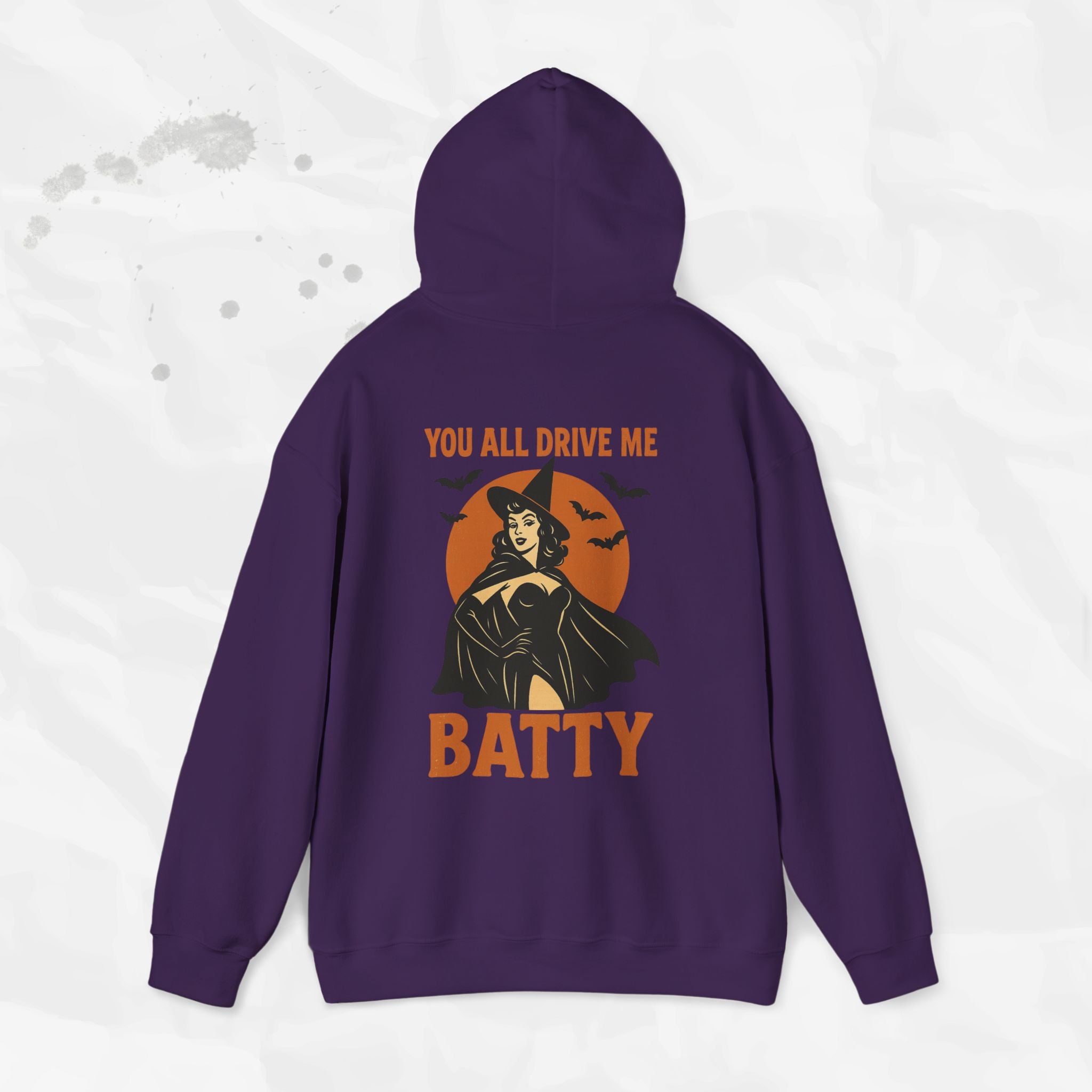 You All Drive Me Batty - Hoodie