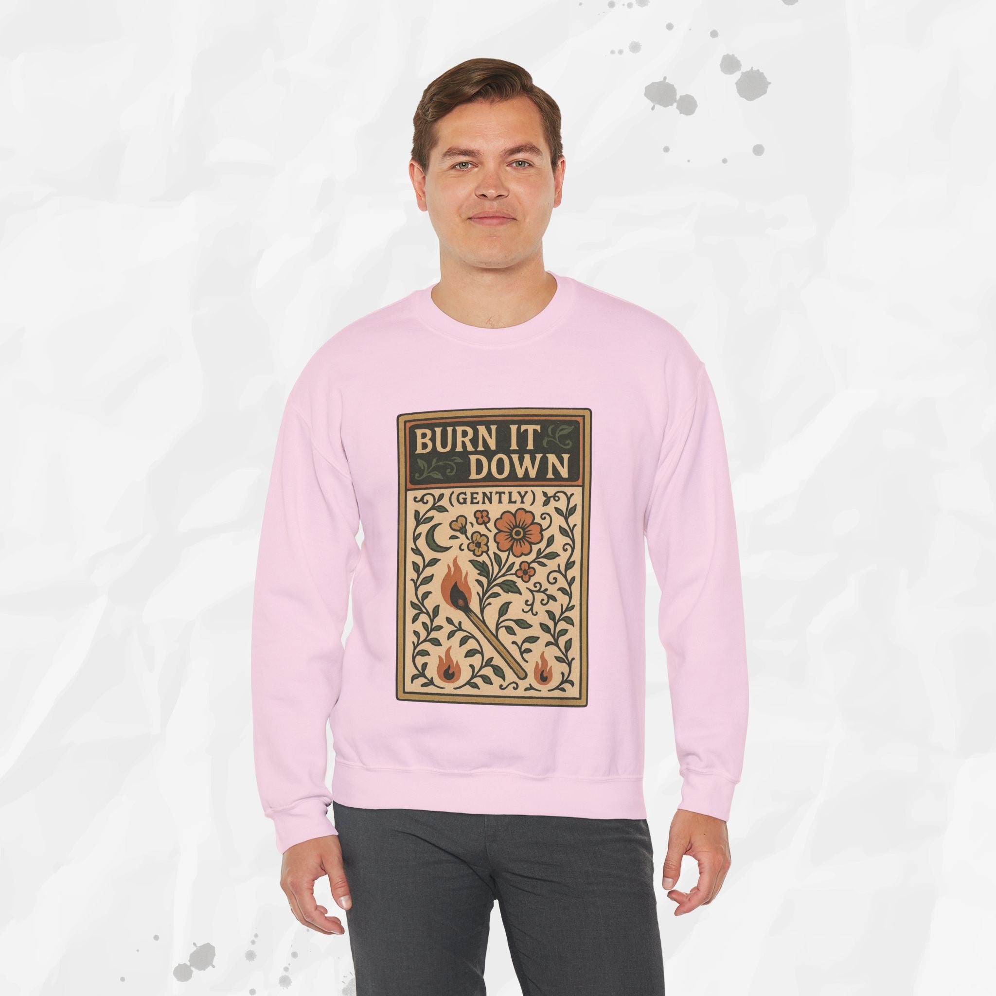 Burn It Down Gently - Crewneck Sweatshirt