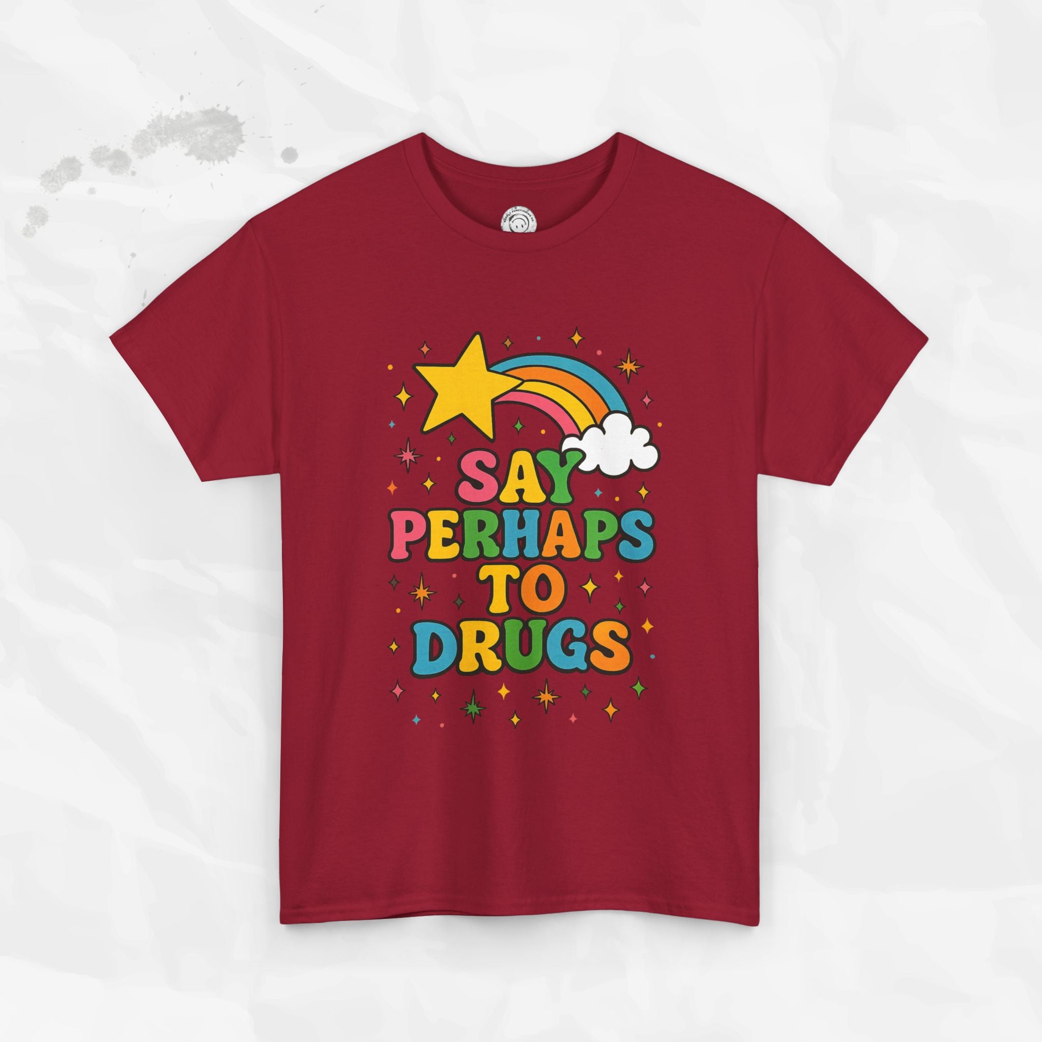 Say Perhaps To Drugs - T-Shirt