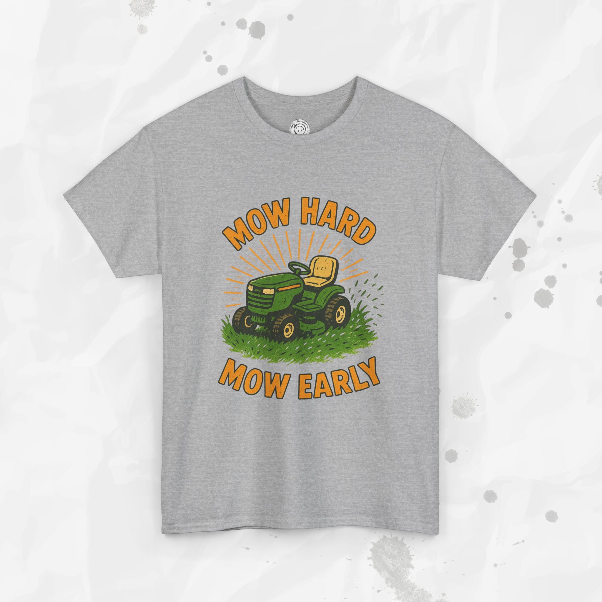 Mow Hard Mow Early - T-Shirt