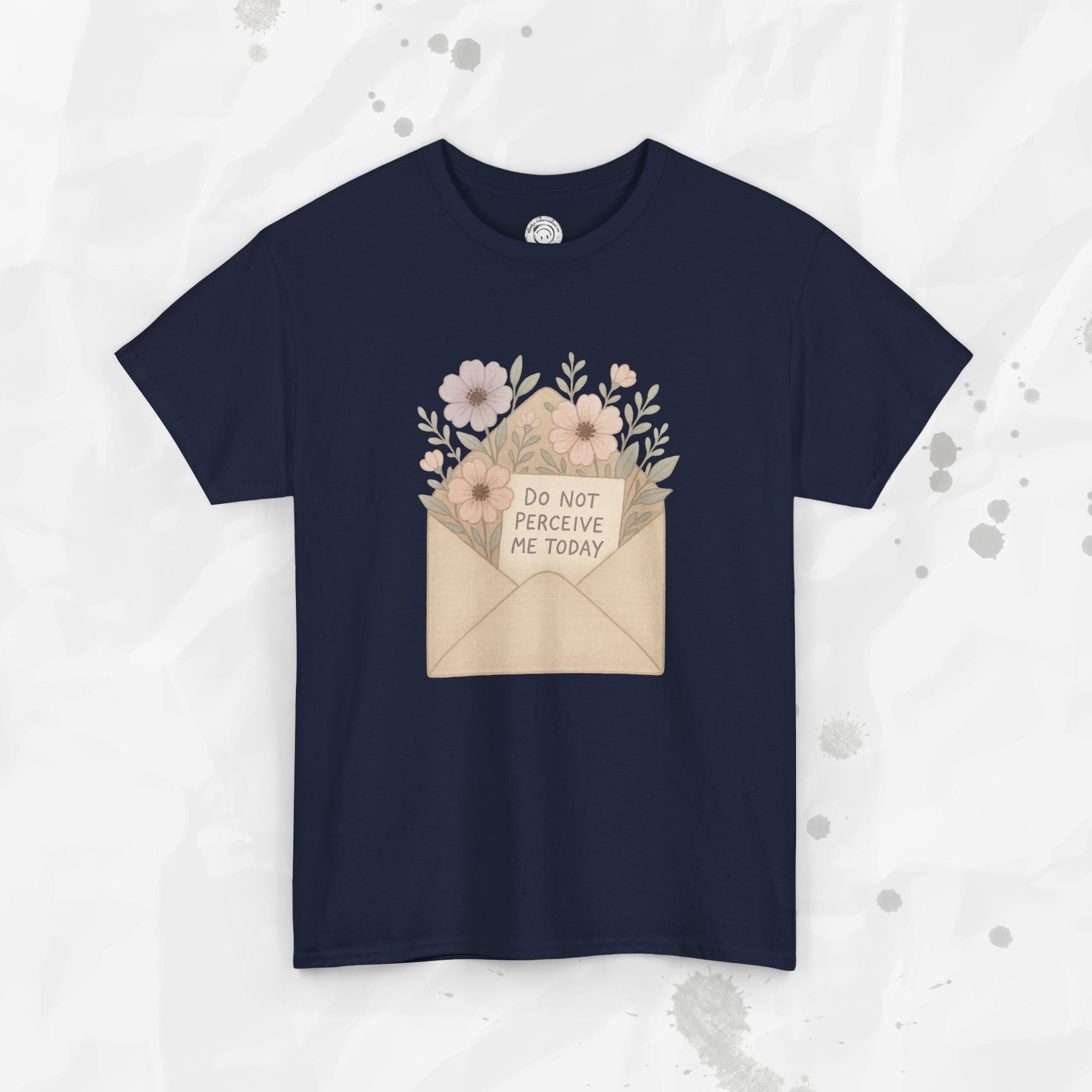 Do Not Perceive Me Today - T-Shirt
