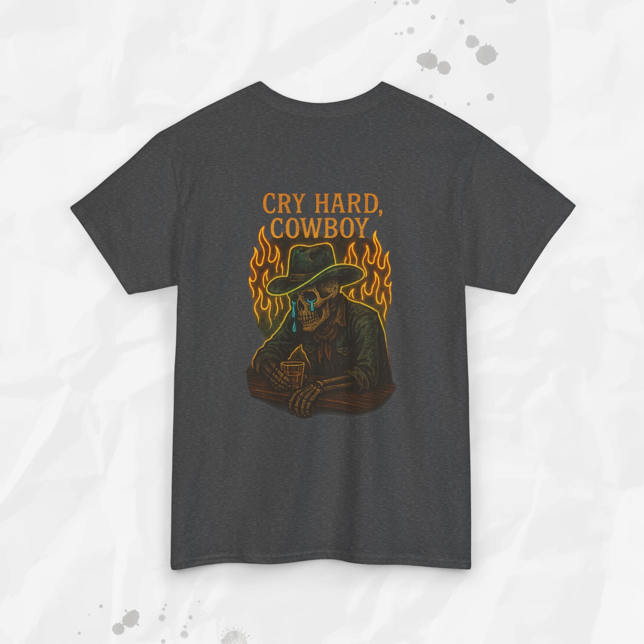 Cry Hard, Cowboy - T-Shirt