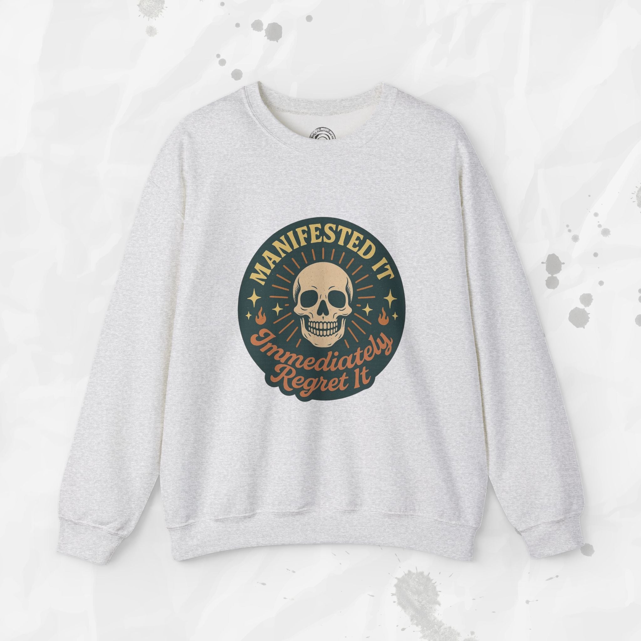 Manifested It, Immediately Regret It - Crewneck Sweatshirt