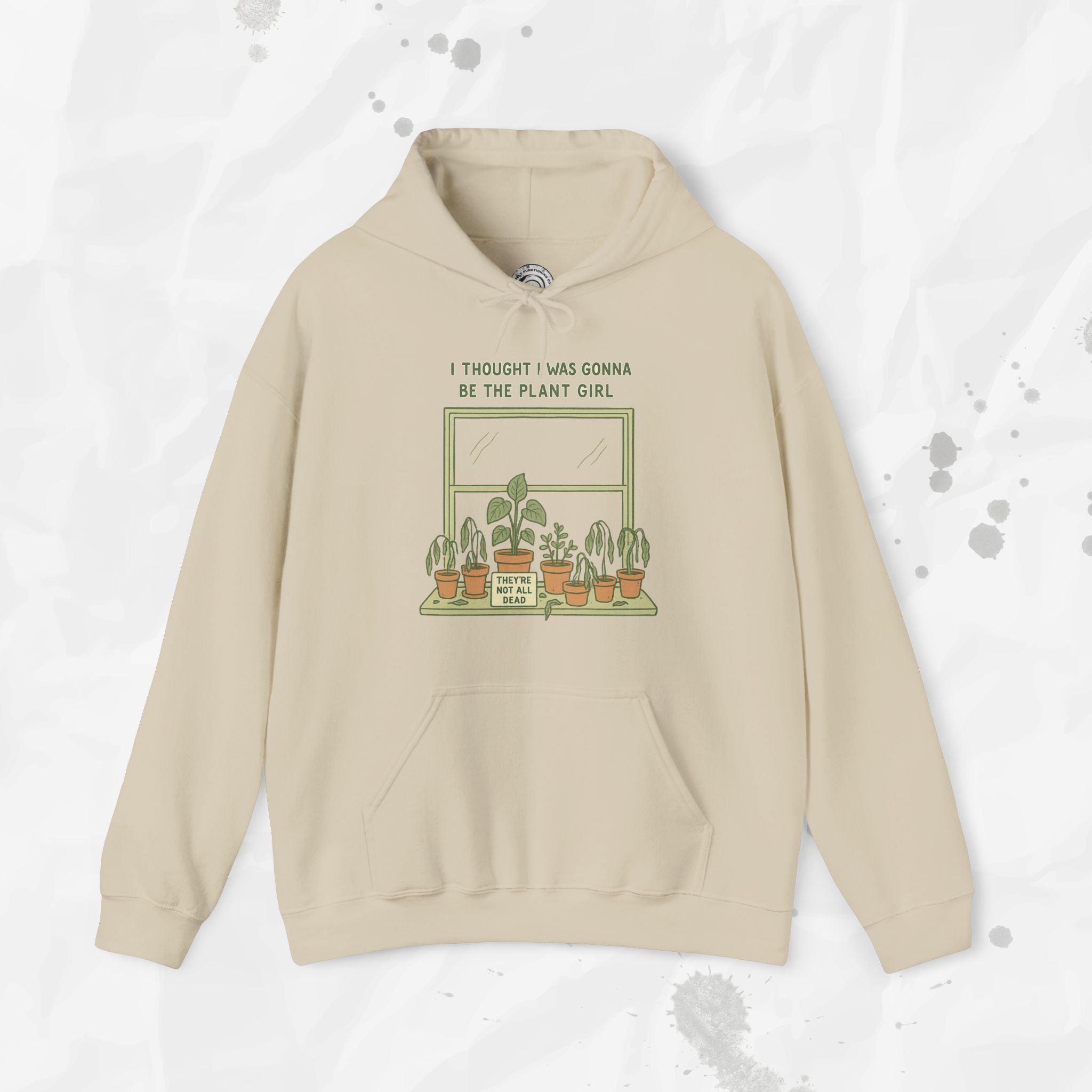 I Thought I Was Gonna Be the Plant Girl - Hoodie