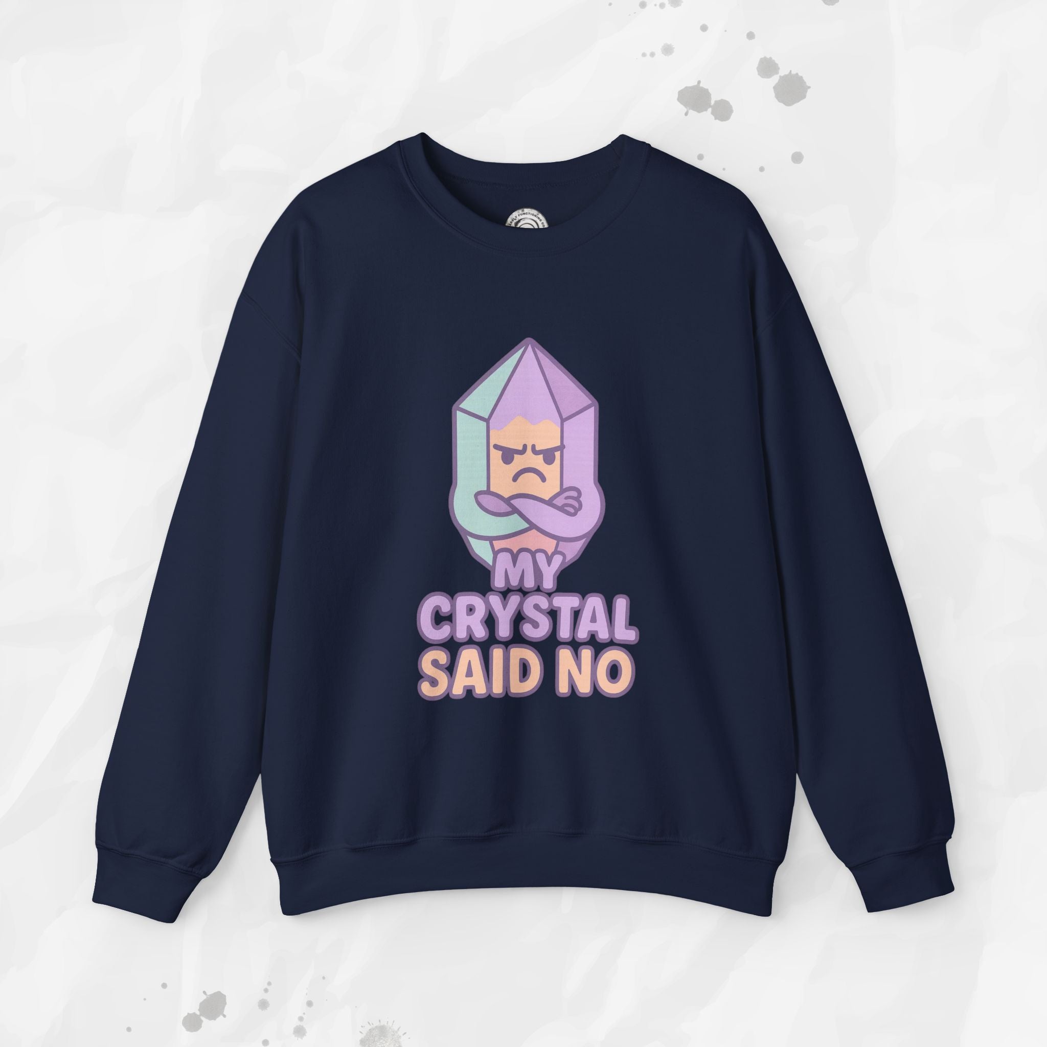 My Crystal Said No - Crewneck Sweatshirt