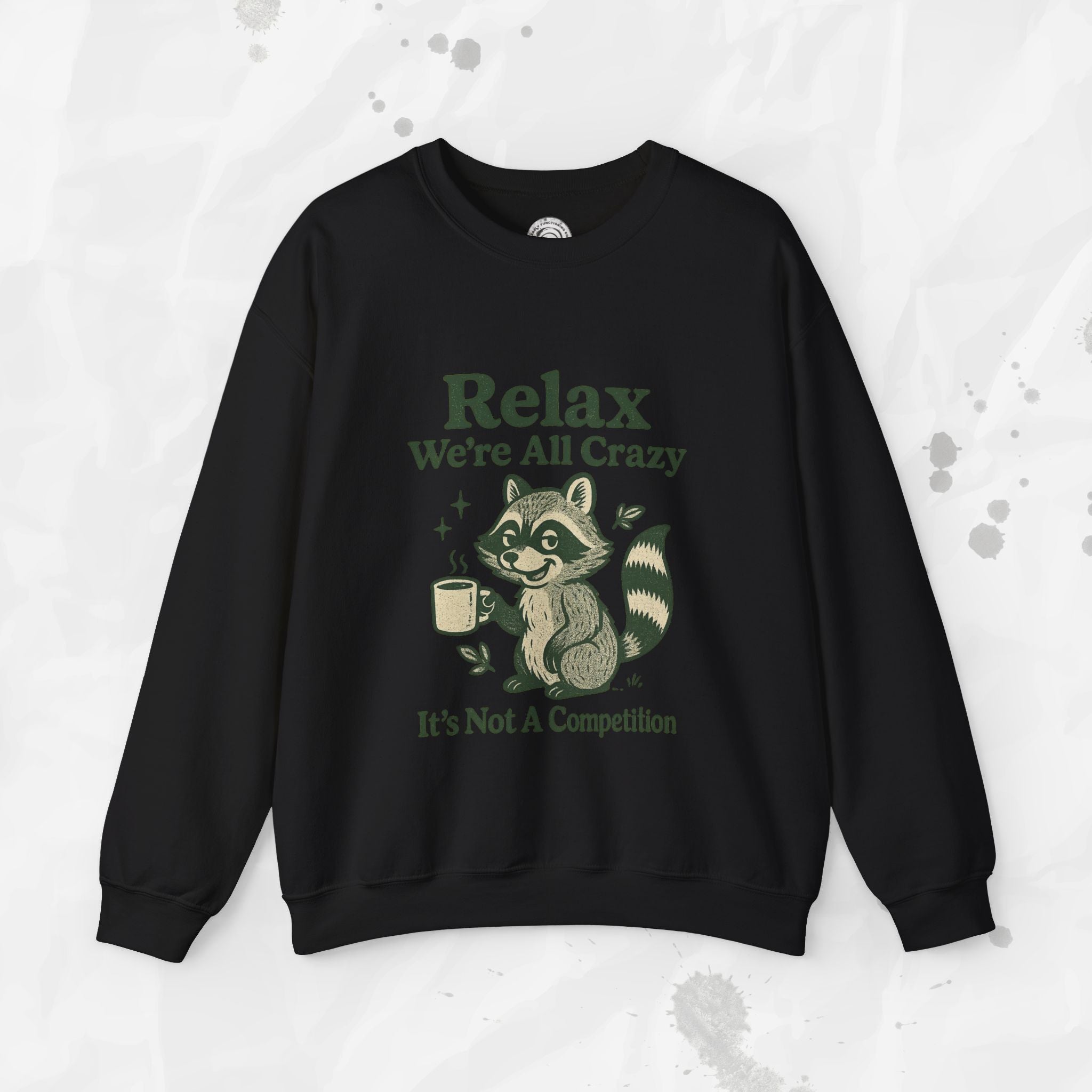 Relax We're All Crazy - Crewneck Sweatshirt