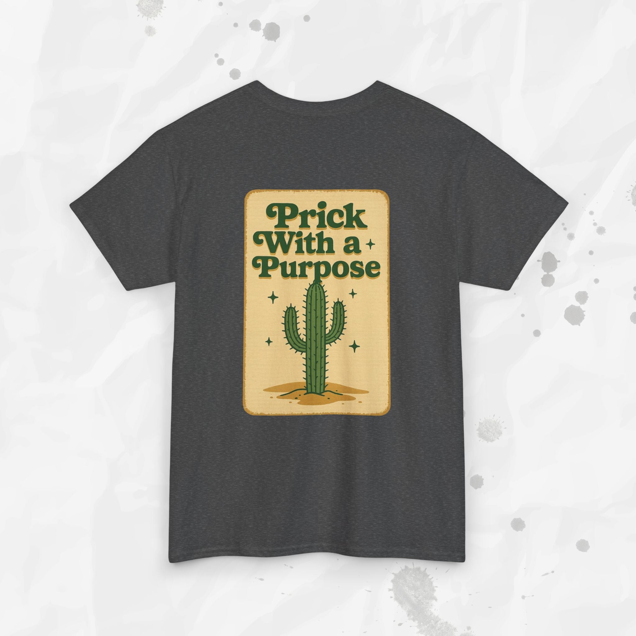 Prick With a Purpose - T-Shirt