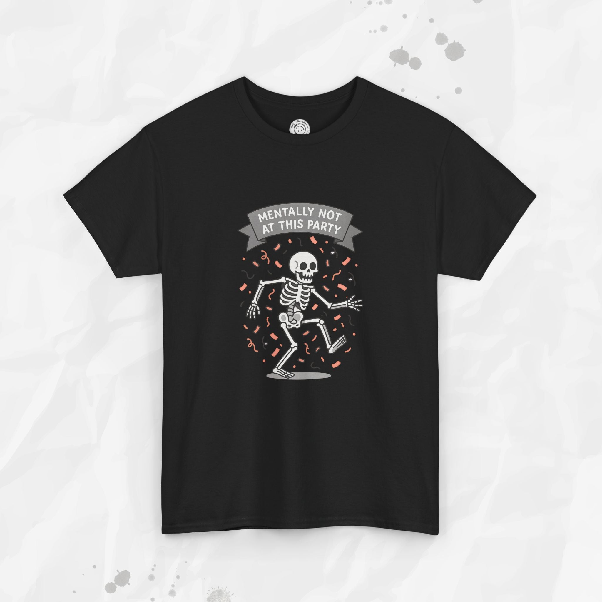Mentally Not at This Party - T-Shirt
