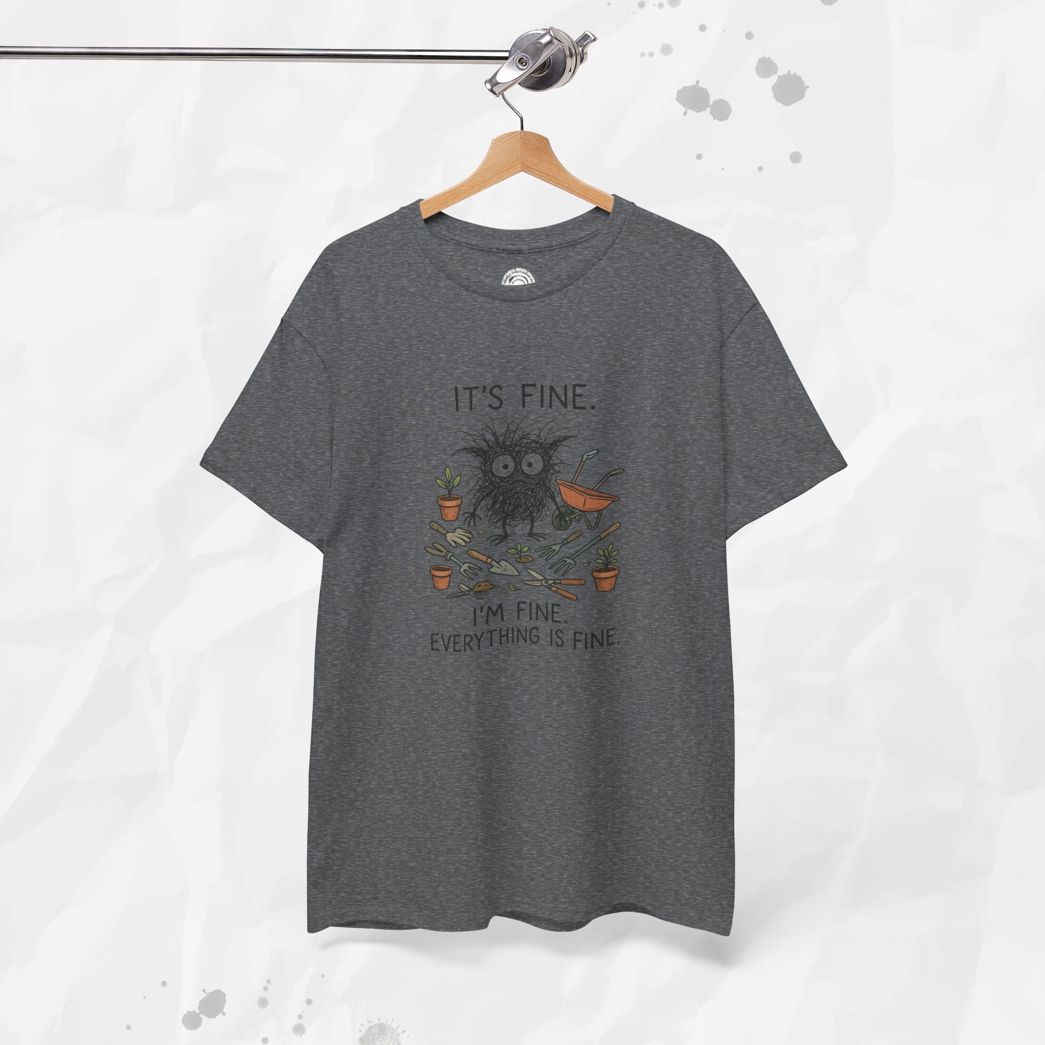 It's Fine. I'm Fine. Everything is Fine. - T-Shirt