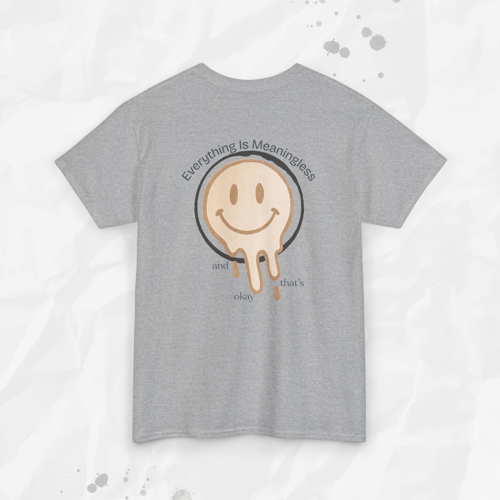 Everything is Meaningless and That's Okay - T-Shirt