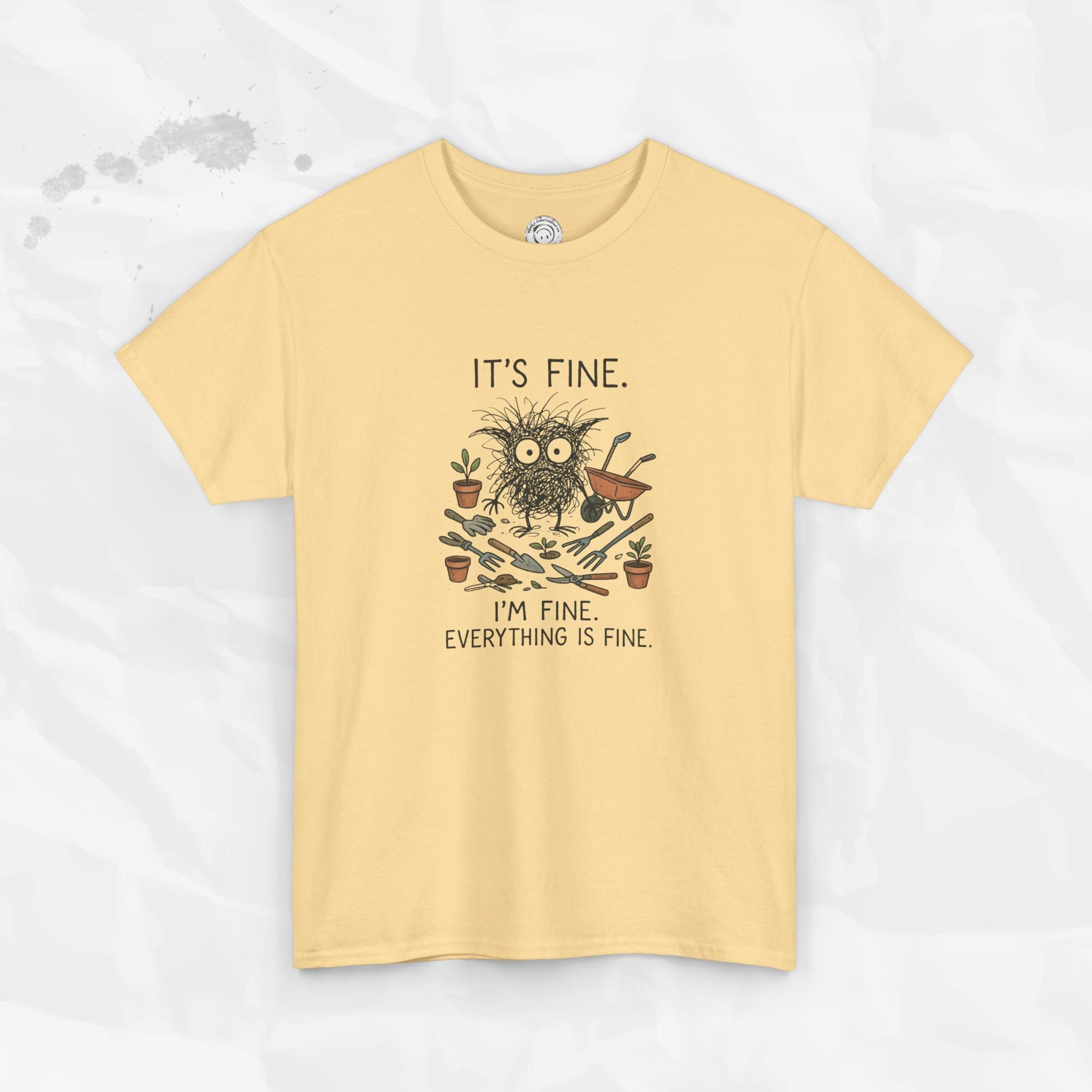 It's Fine. I'm Fine. Everything is Fine. - T-Shirt