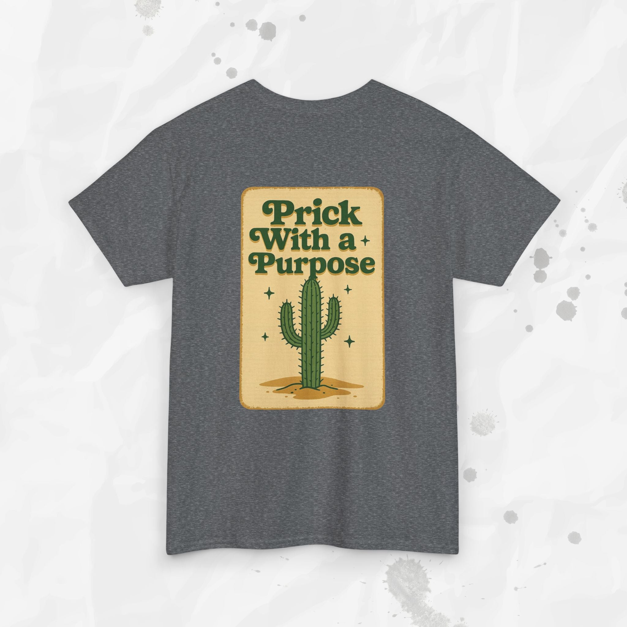 Prick With a Purpose - T-Shirt