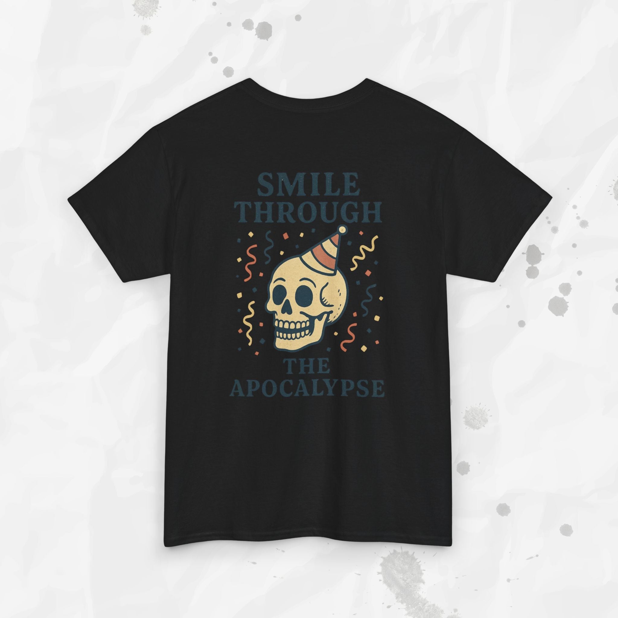 Smile Through the Apocalypse - T-Shirt