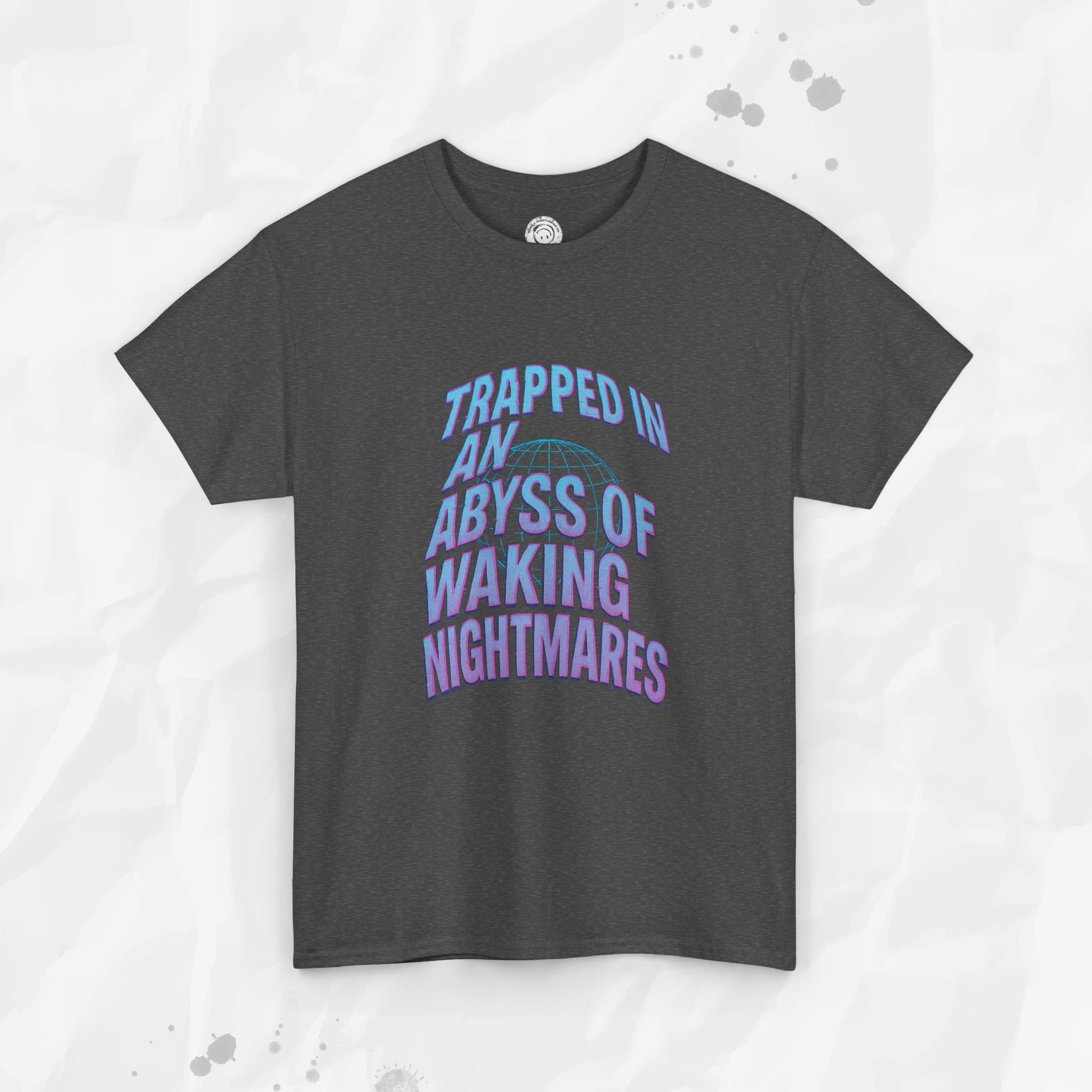 Trapped in an Abyss of Waking Nightmares - T-Shirt