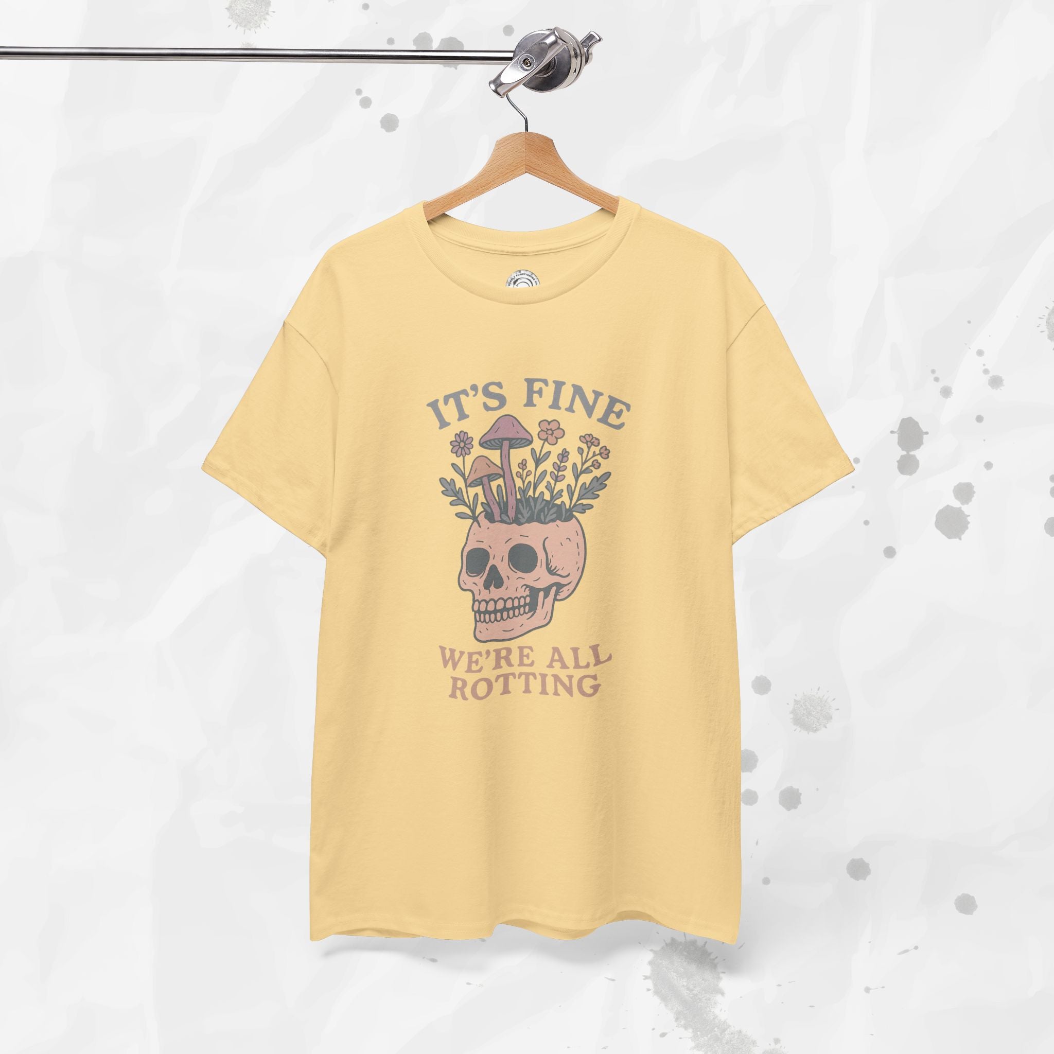 It's Fine, We're All Rotting - T-Shirt