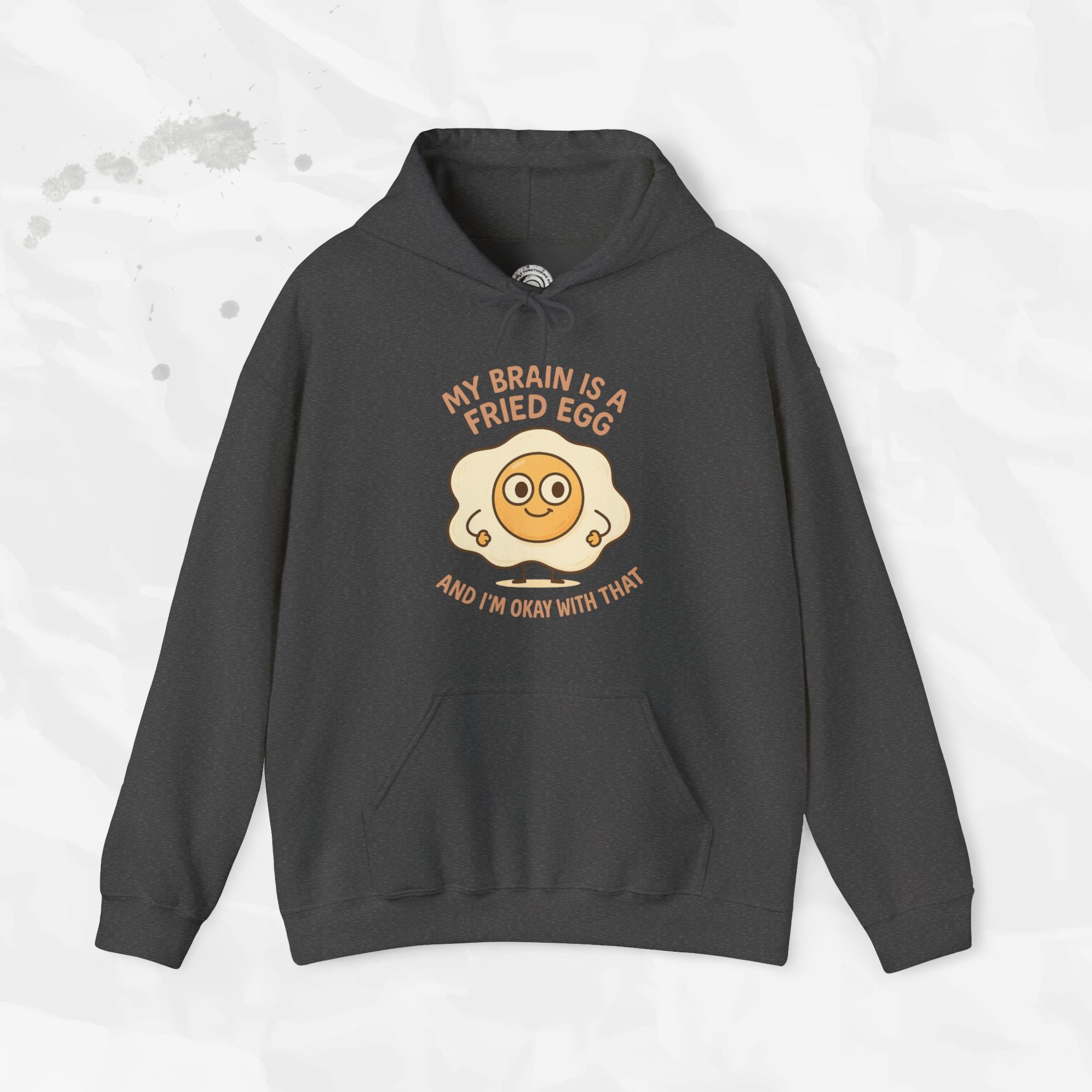 My Brain Is a Fried Egg - Hoodie