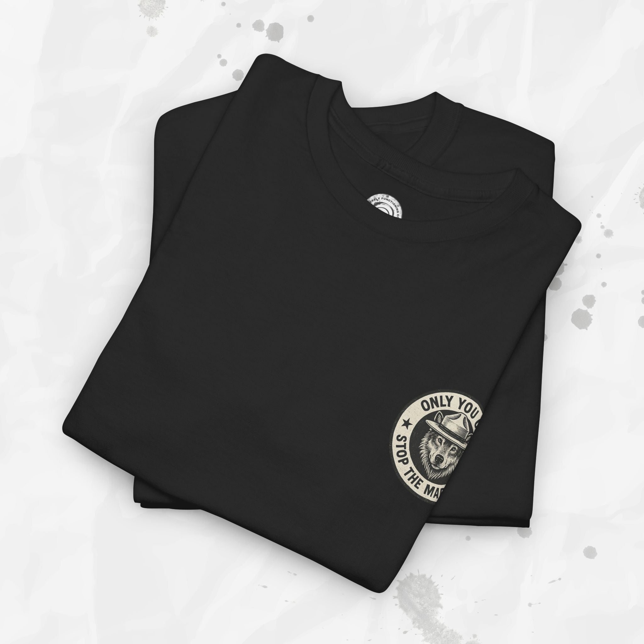 Only You Can Stop The Madness – T-Shirt (Pocket Print)