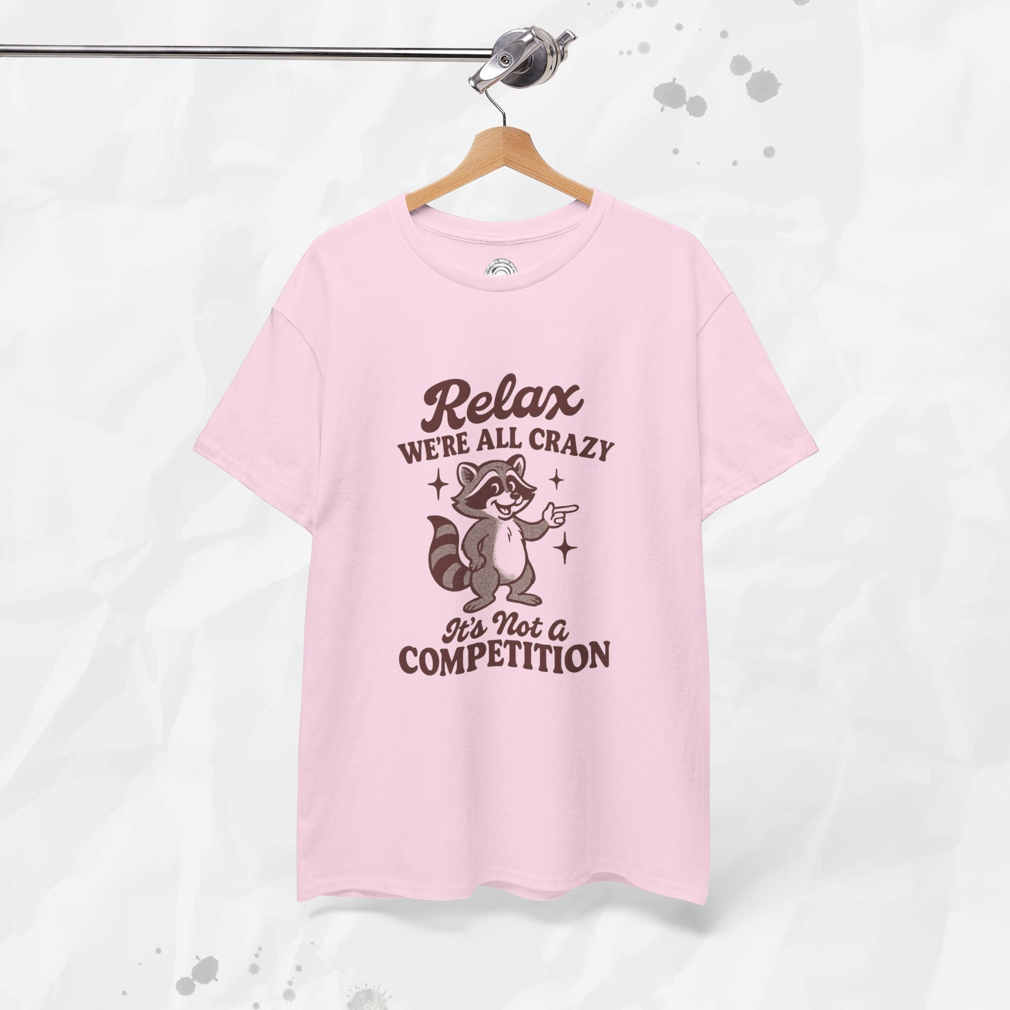 Relax We're All Crazy - T-Shirt